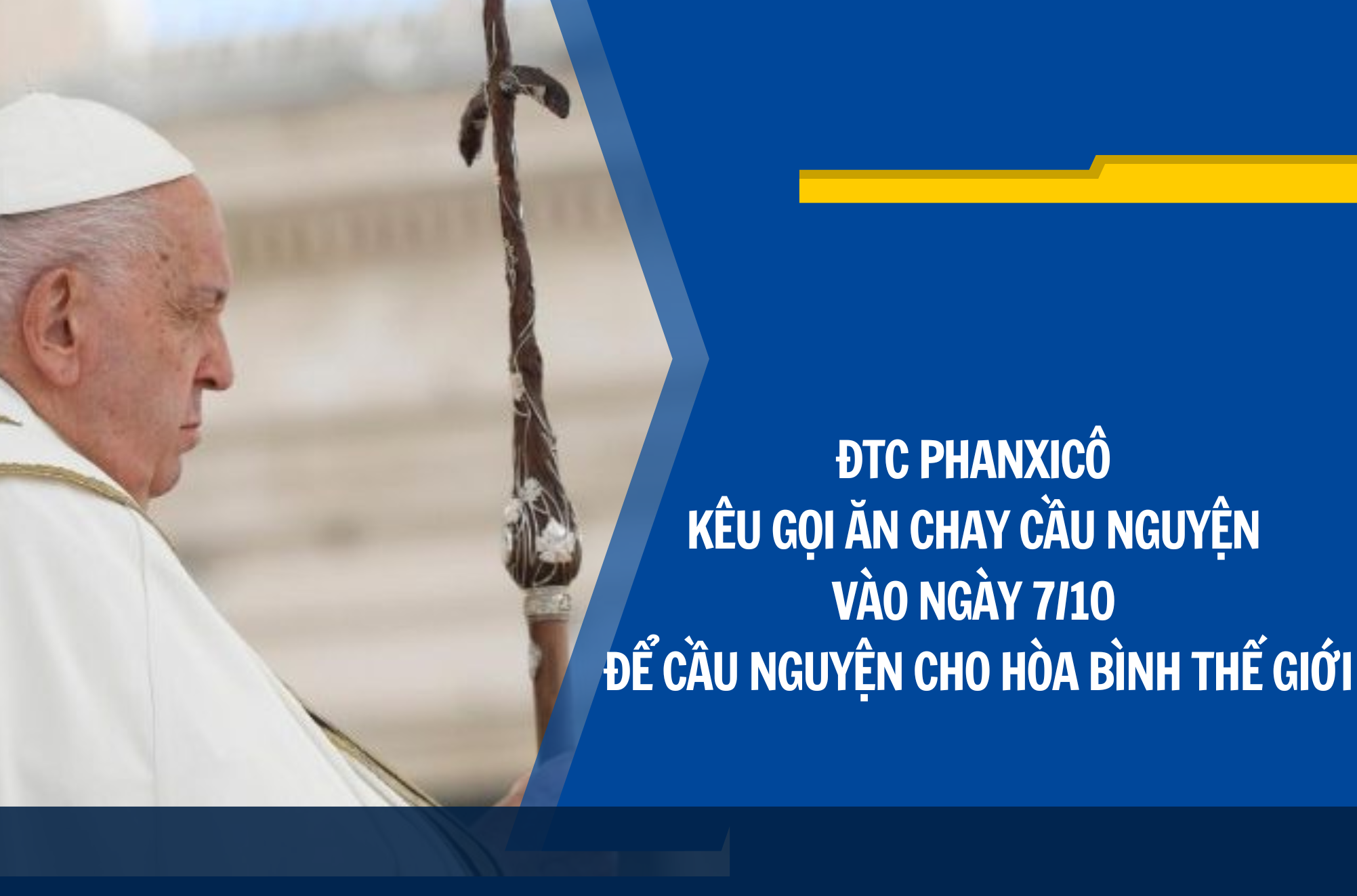 ĐTC Phanxicô kêu gọi ăn chay cầu nguyện vào ngày 7/10 để cầu nguyện cho hòa bình thế giới