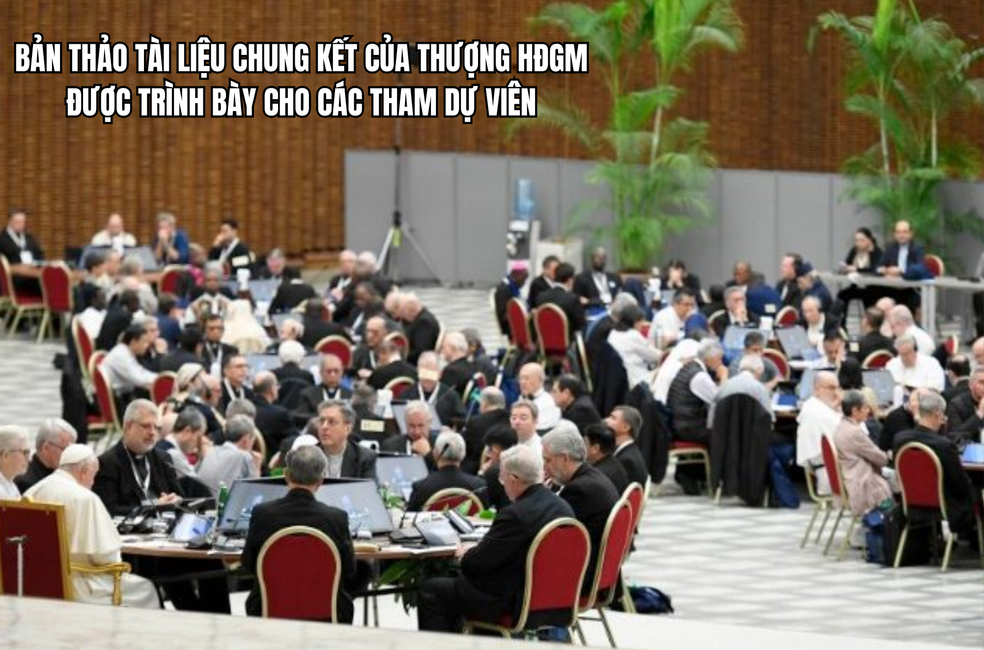 Bản thảo Tài liệu Chung kết của Thượng HĐGM được trình bày cho các tham dự viên