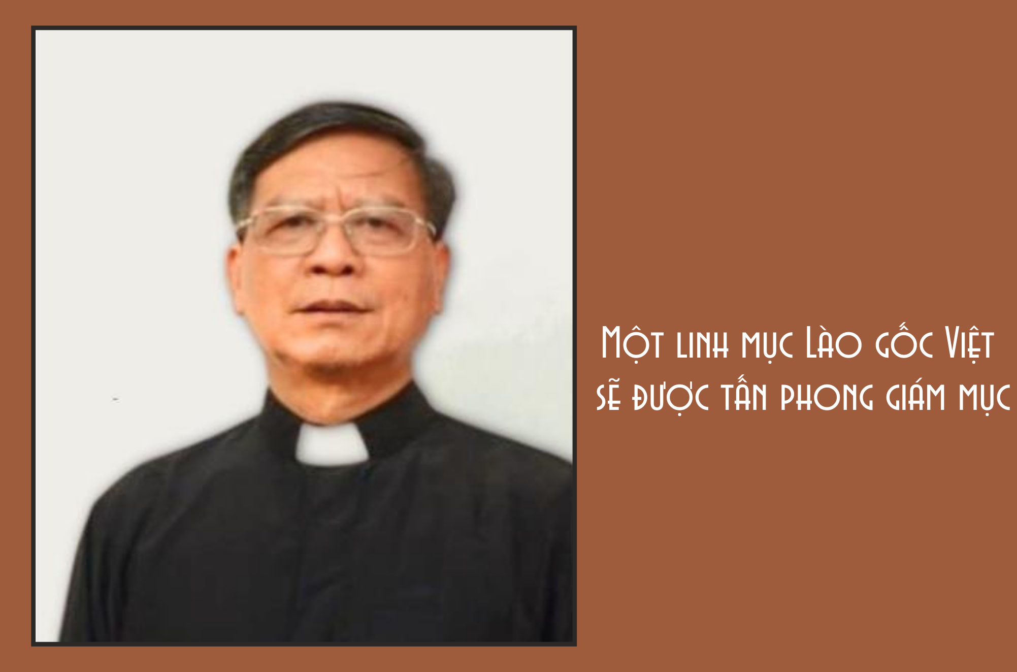 mot linh muc lao goc viet se duoc tan phong giam muc