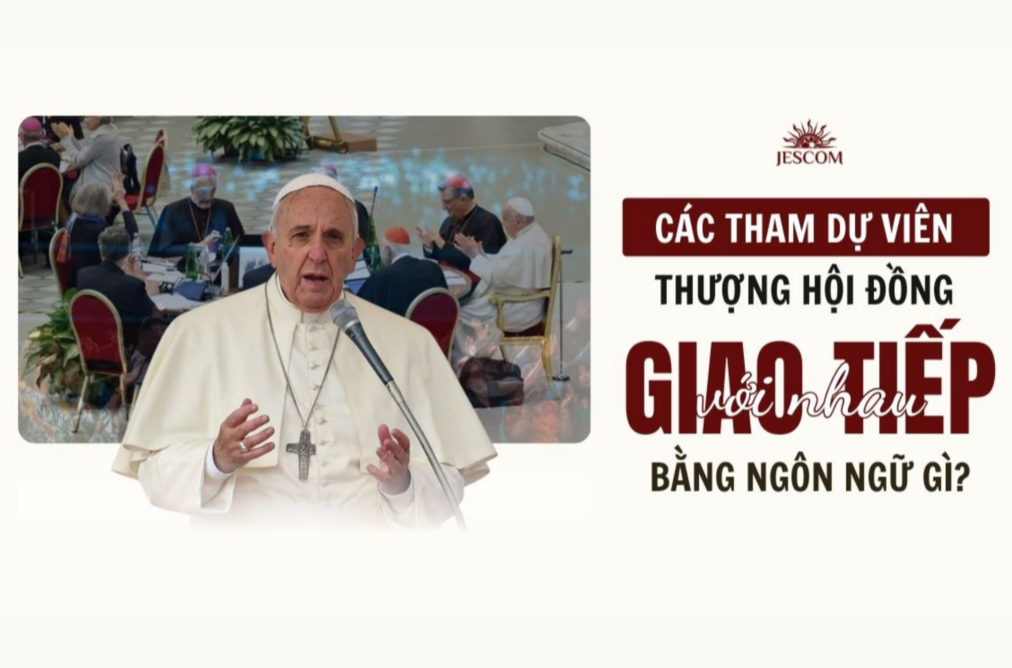 Các tham dự viên Thượng Hội đồng giao tiếp với nhau bằng ngôn ngữ gì?