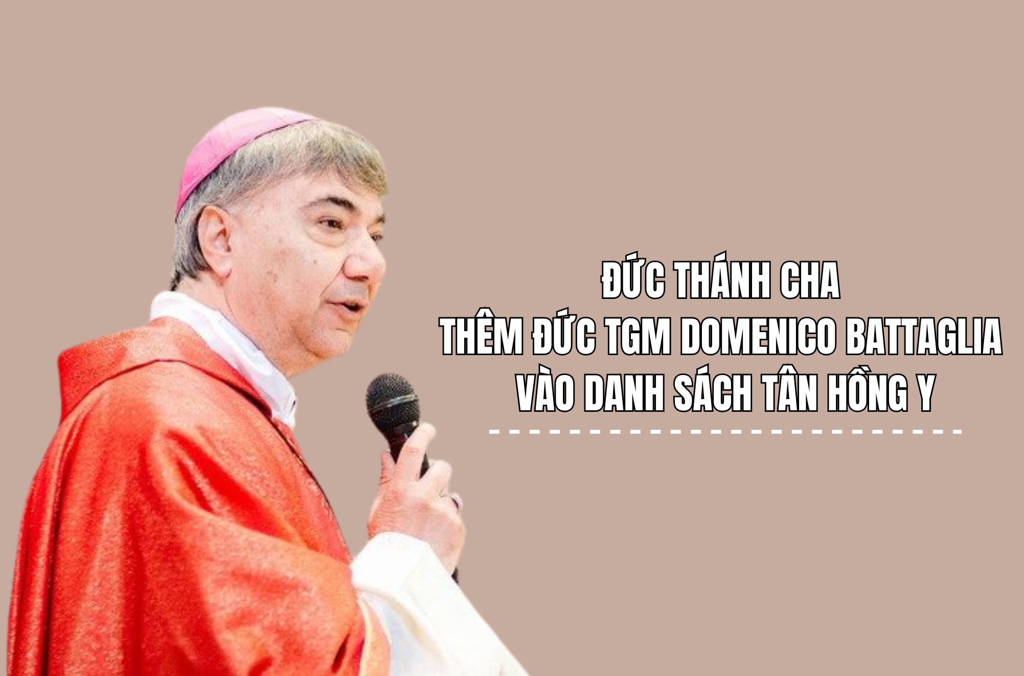 duc thanh cha them duc tgm domenico battaglia vao danh sach tan hong y