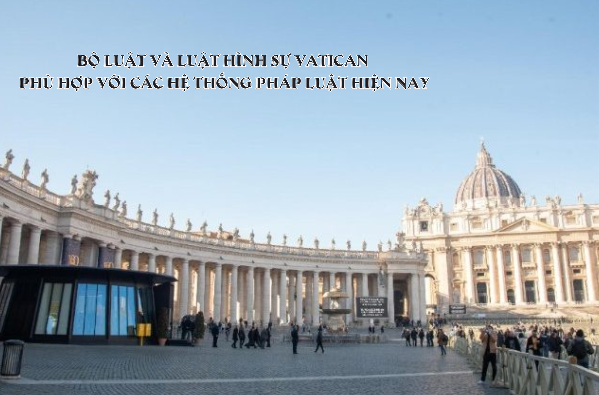 bo luat va luat hinh su vatican phu hop voi cac he thong phap luat hien nay