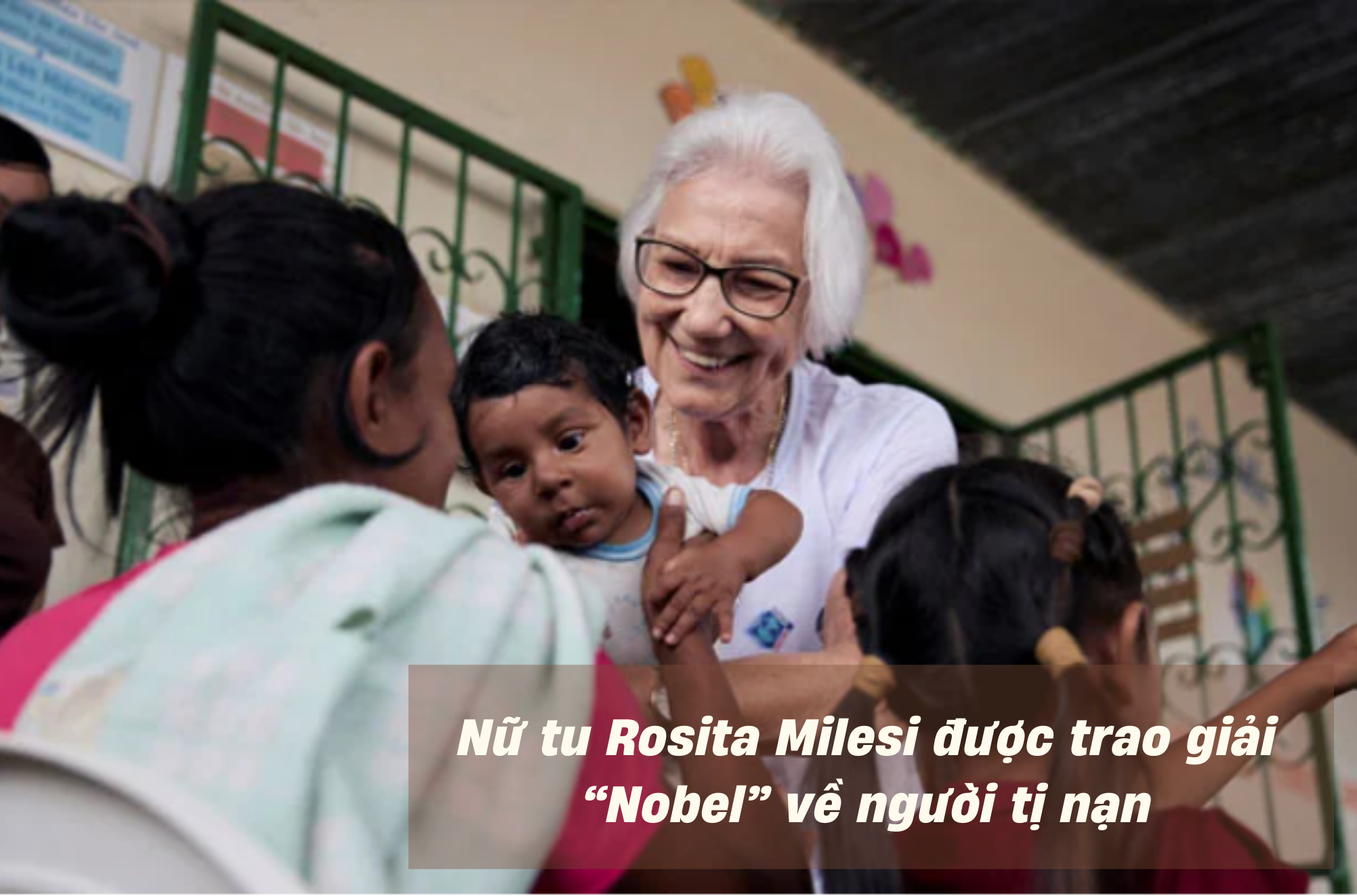 Nữ tu Rosita Milesi được trao giải “Nobel” về người tị nạn