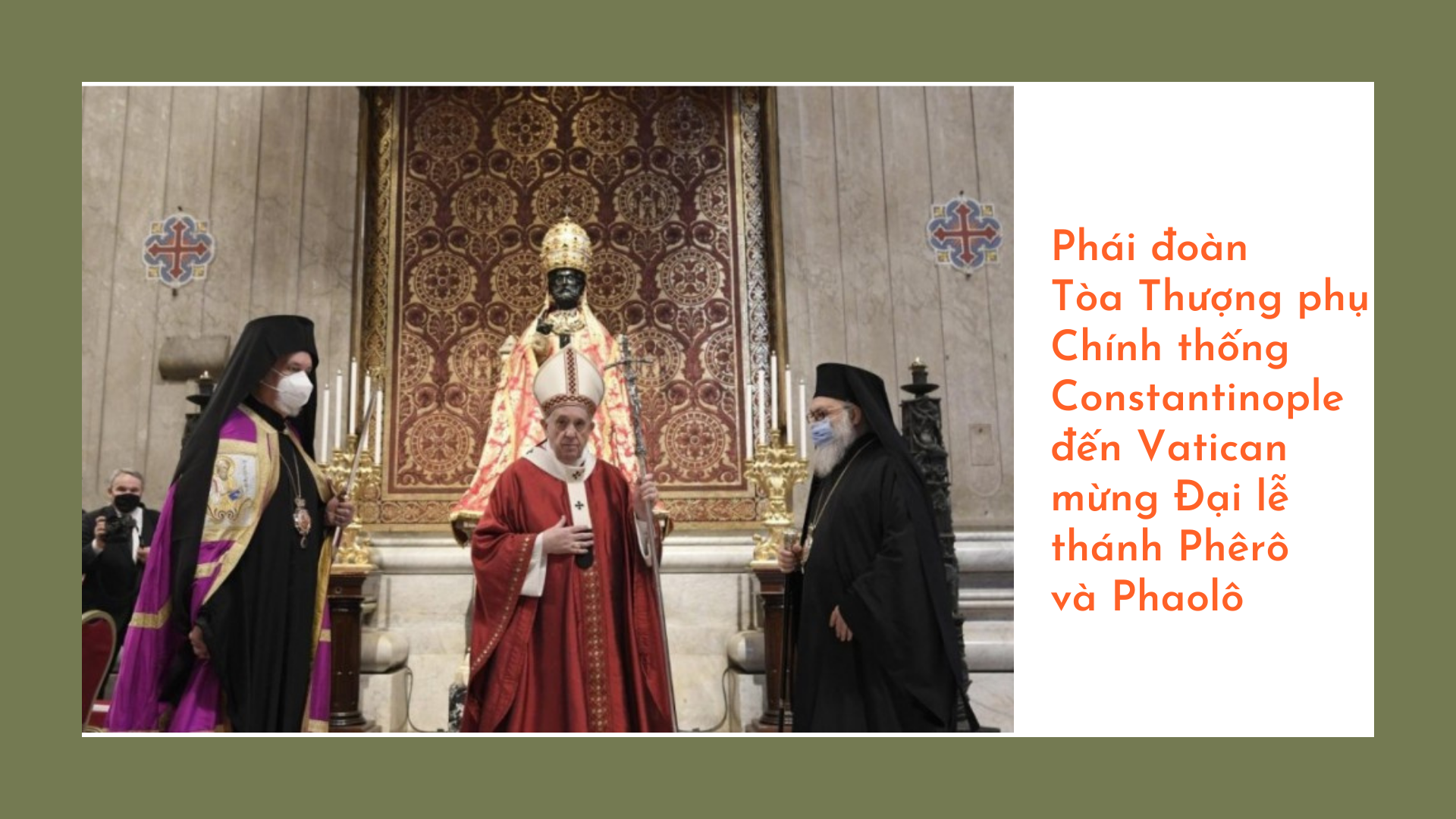 Phái đoàn Tòa Thượng phụ Chính thống Constantinople đến Vatican mừng Đại lễ thánh Phêrô và Phaolô
