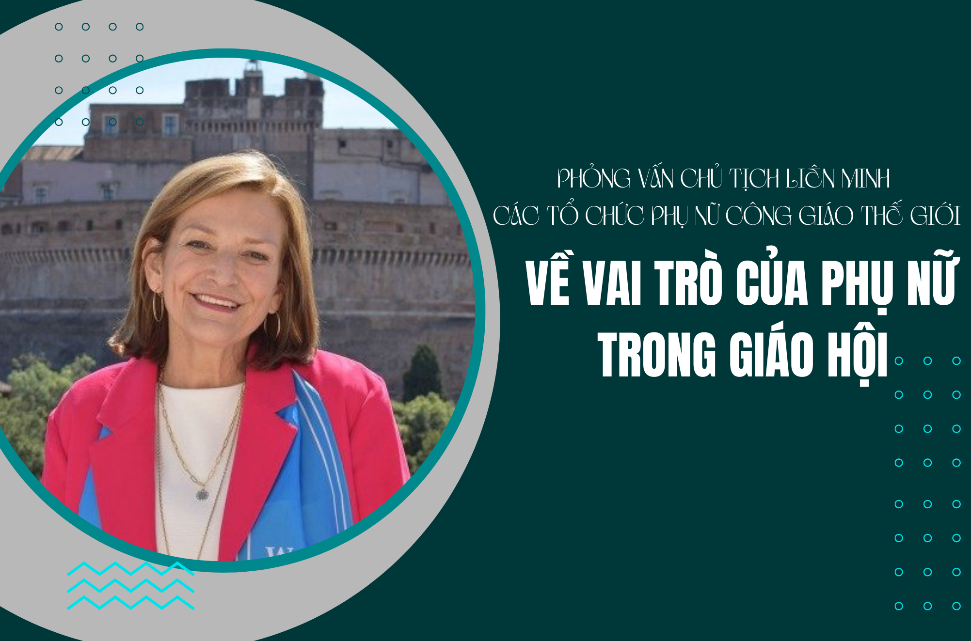 Phỏng vấn Chủ tịch Liên minh các Tổ chức Phụ nữ Công giáo Thế giới về vai trò của phụ nữ trong Giáo hội