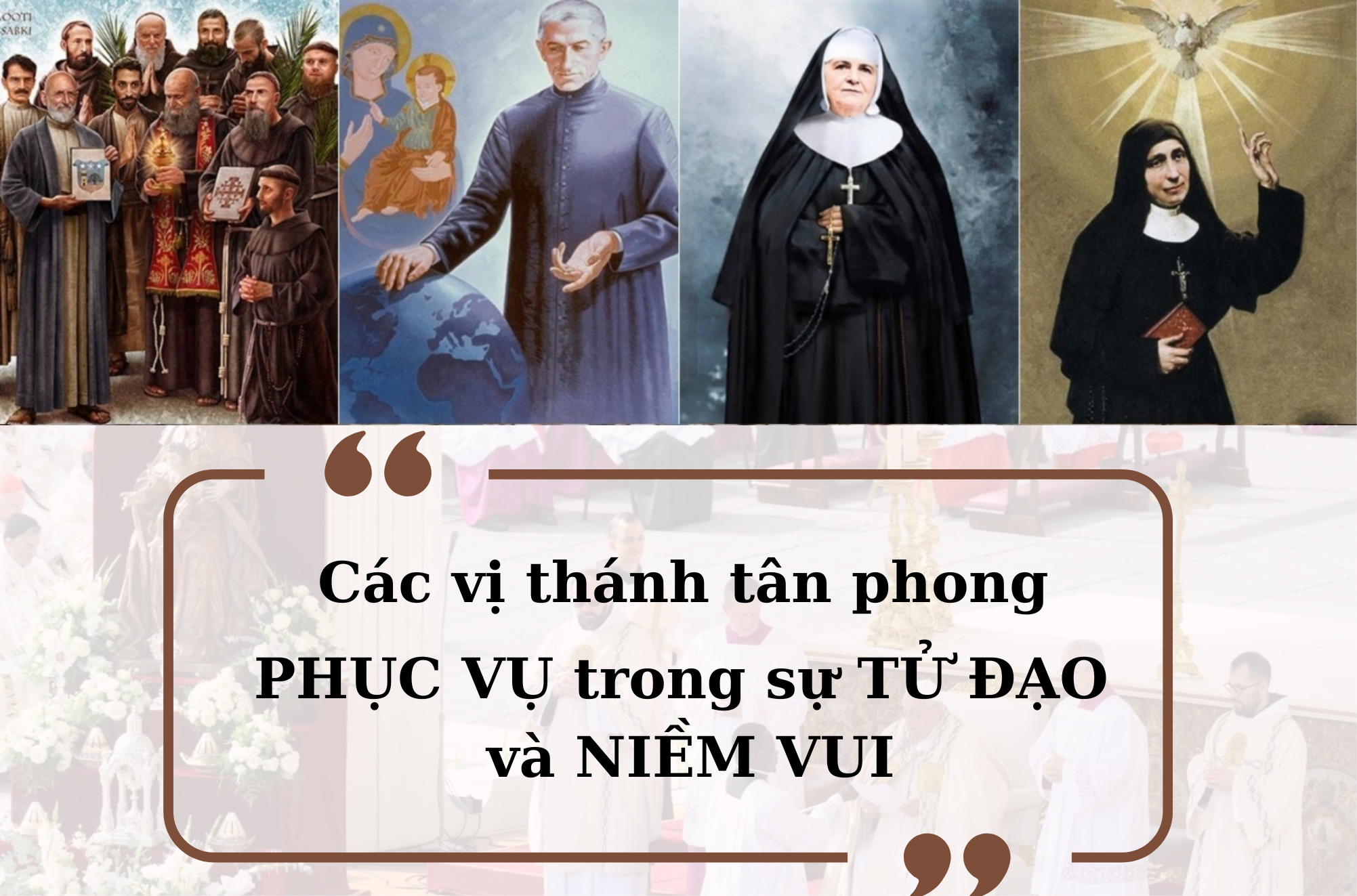 Các vị thánh tân phong: Phục vụ trong sự tử đạo và niềm vui