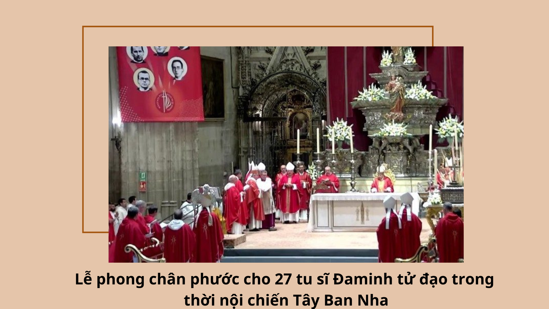 Lễ phong chân phước cho 27 tu sĩ Đaminh tử đạo trong thời nội chiến Tây Ban Nha