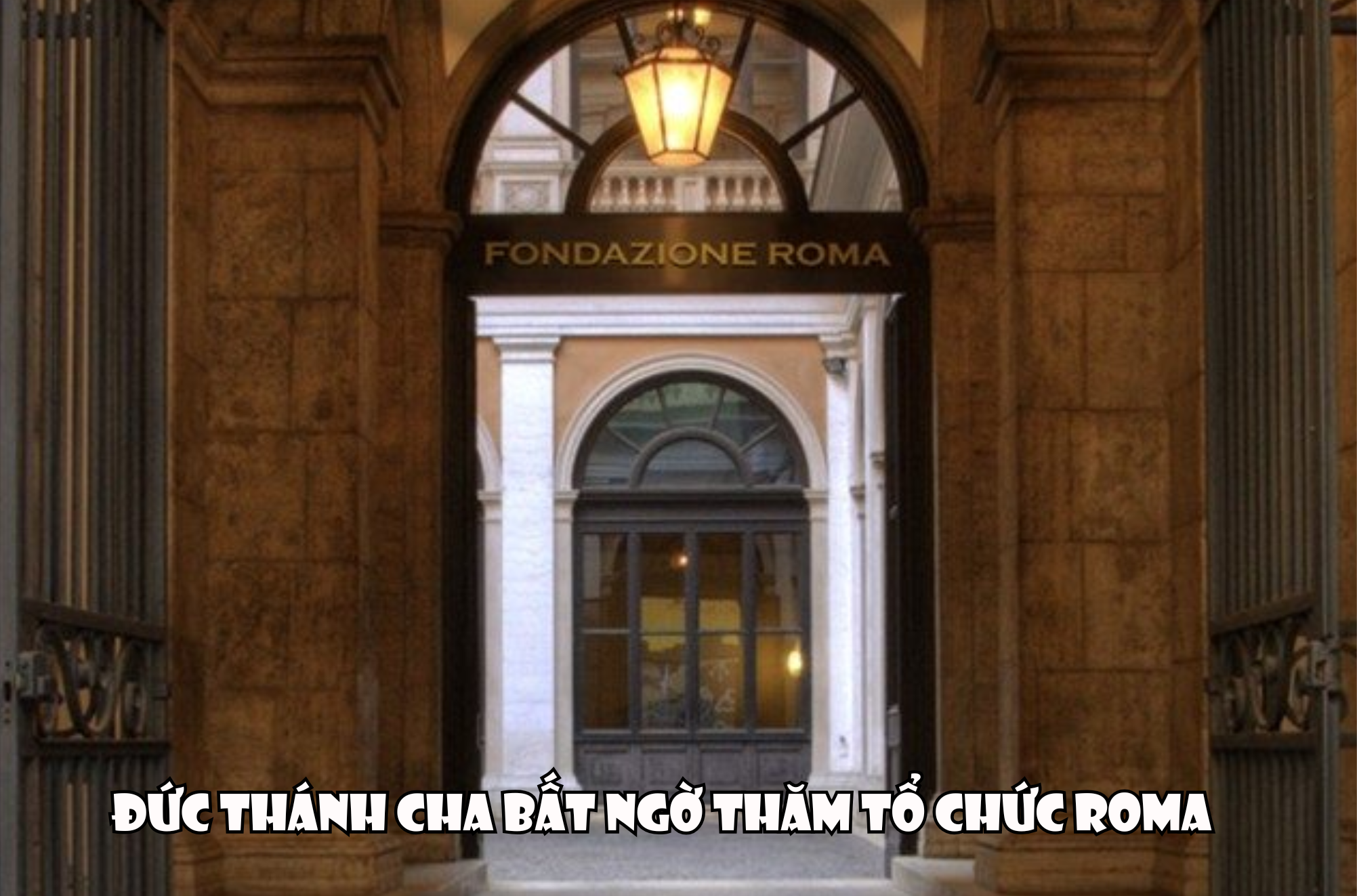 duc thanh cha bat ngo tham to chuc roma