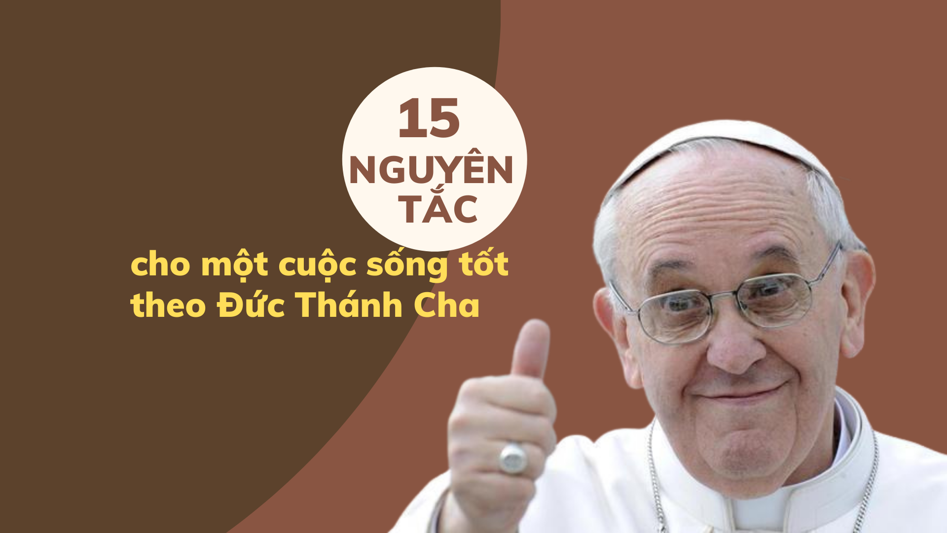 15 qui tắc cho một cuộc sống tốt theo Đức thánh cha