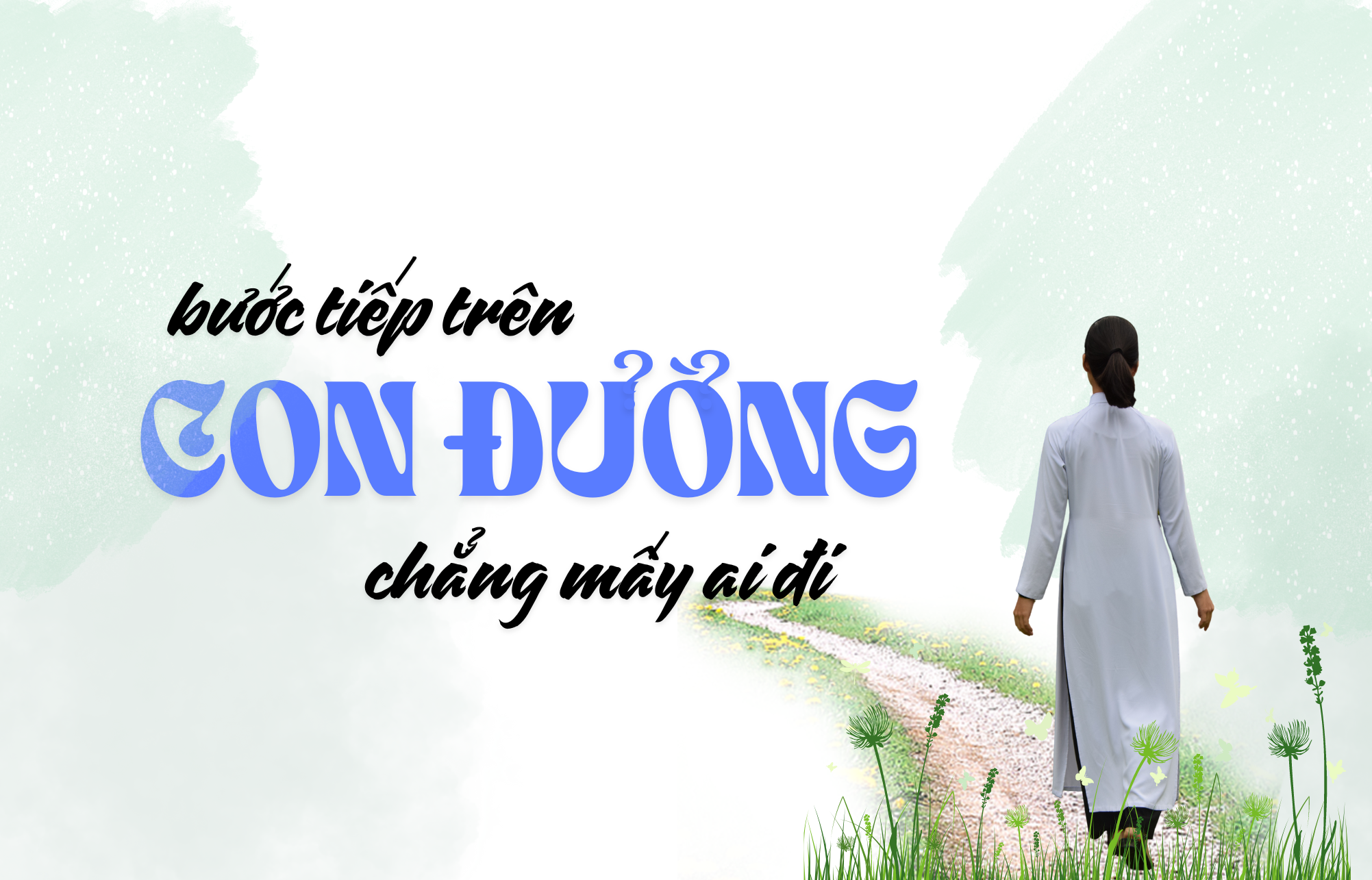 Bước tiếp trên con đường chẳng mấy ai đi...