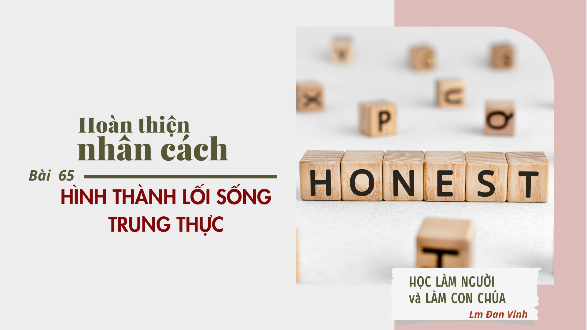 Hoàn thiện nhân cách (bài 65) - HÌNH THÀNH LỐI SỐNG TRUNG THỰC