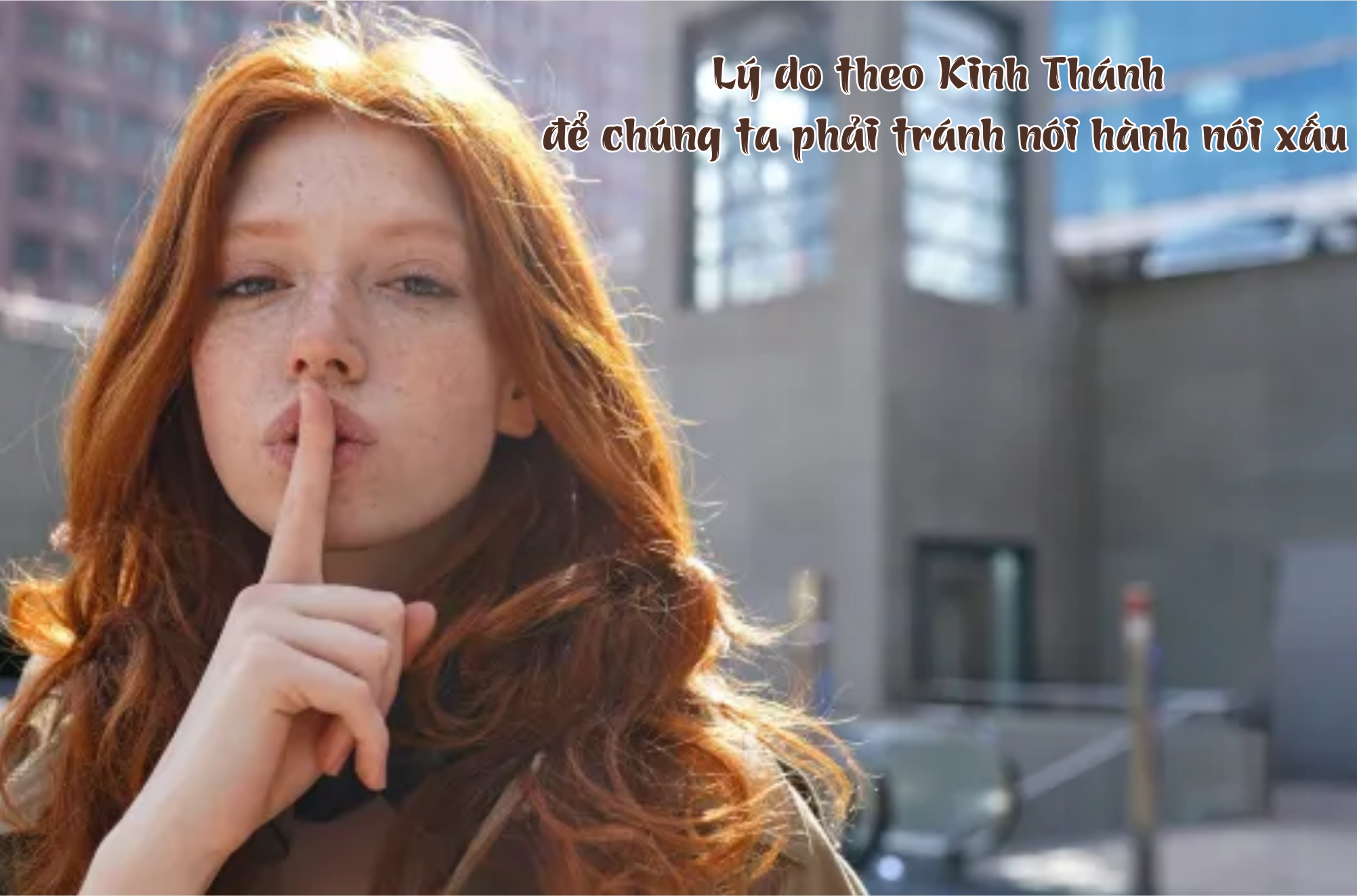 ly do theo kinh thanh de chung ta phai tranh noi hanh noi xau