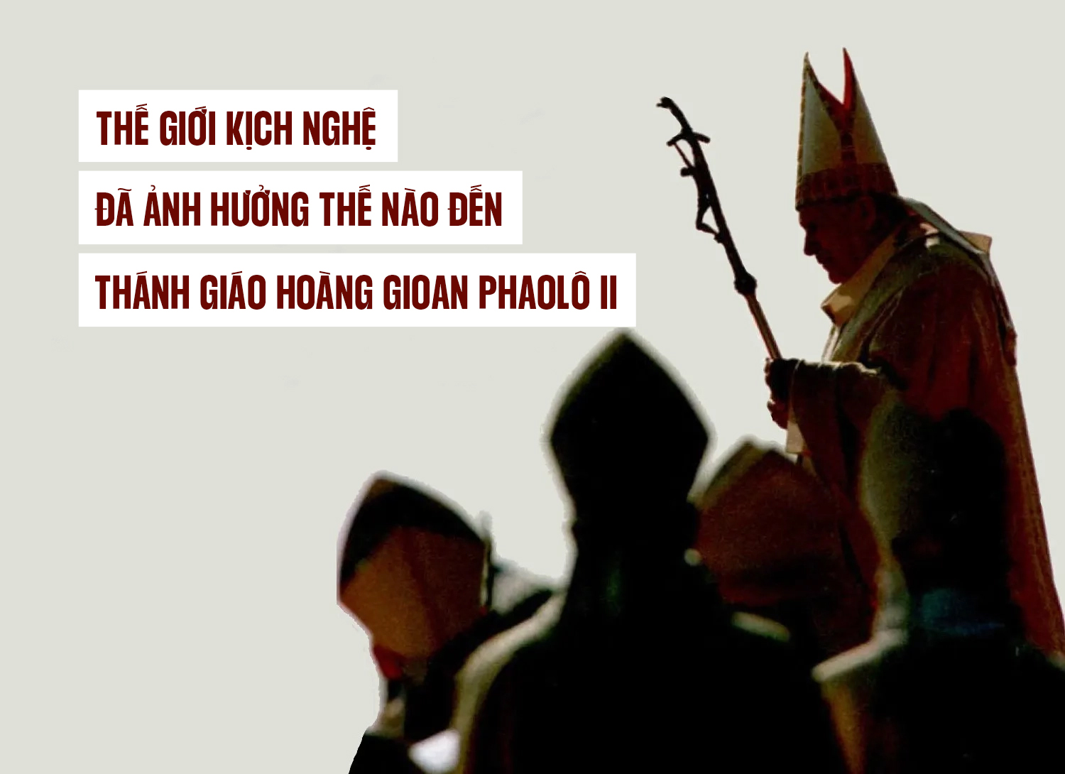 the gioi kich nghe da anh huong the nao den thanh giao hoang gioan phaolo ii