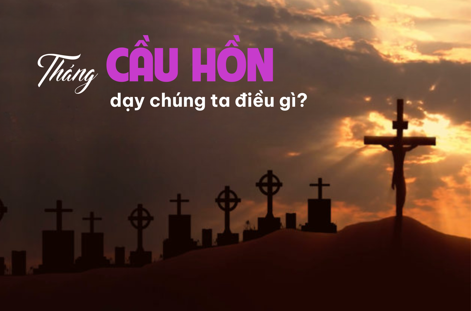 Tháng Cầu hồn dạy chúng ta điều gì?