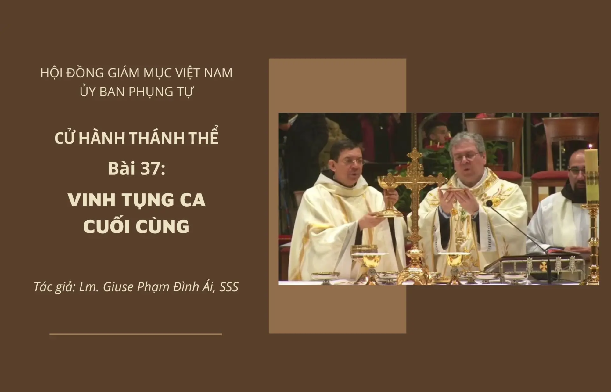 Cử hành Thánh Thể: Bài 37 - Vinh tụng ca cuối cùng