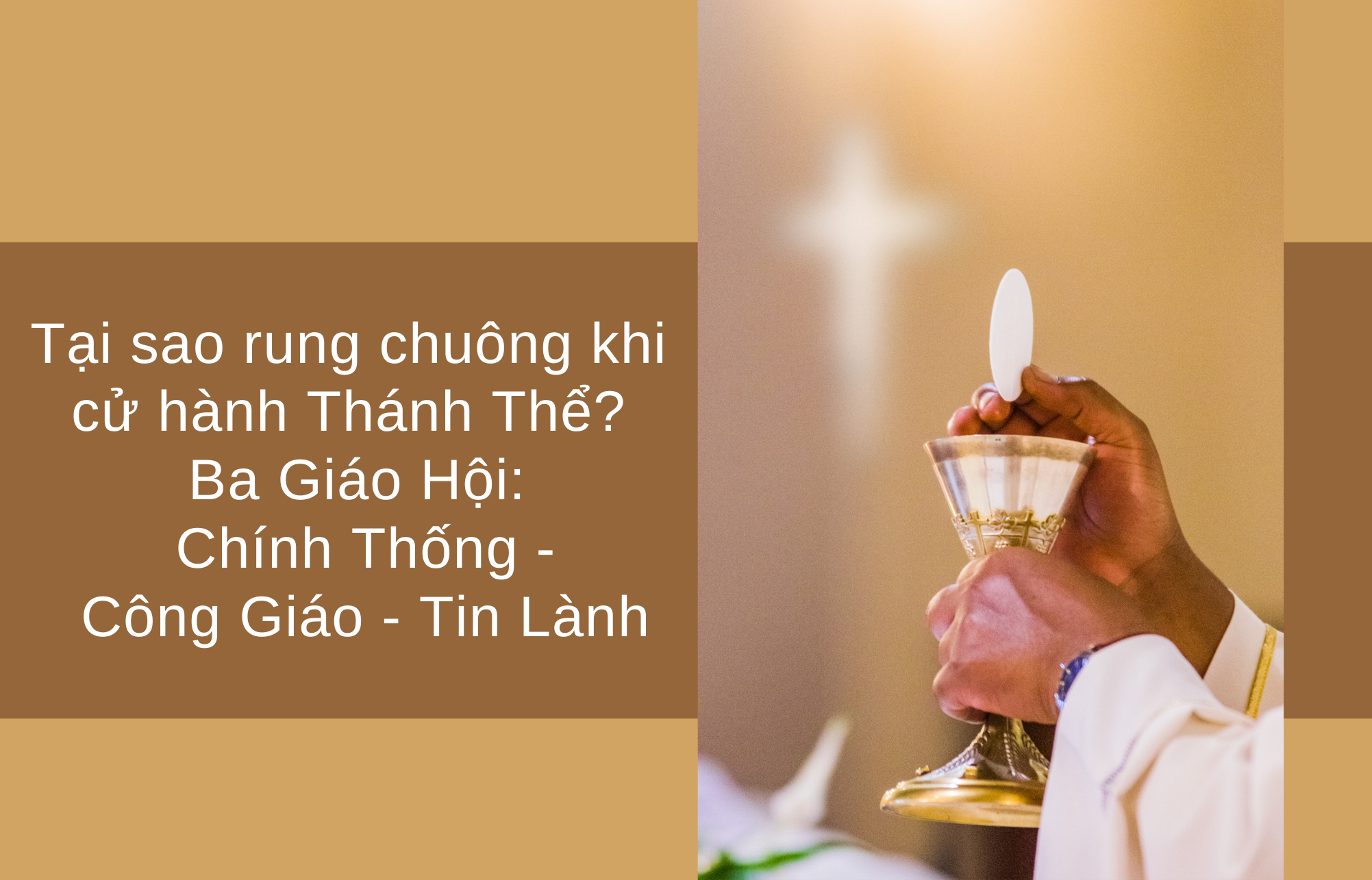 Tại sao rung chuông khi cử hành Thánh Thể? Ba Giáo Hội: Chính Thống - Công Giáo - Tin Lành