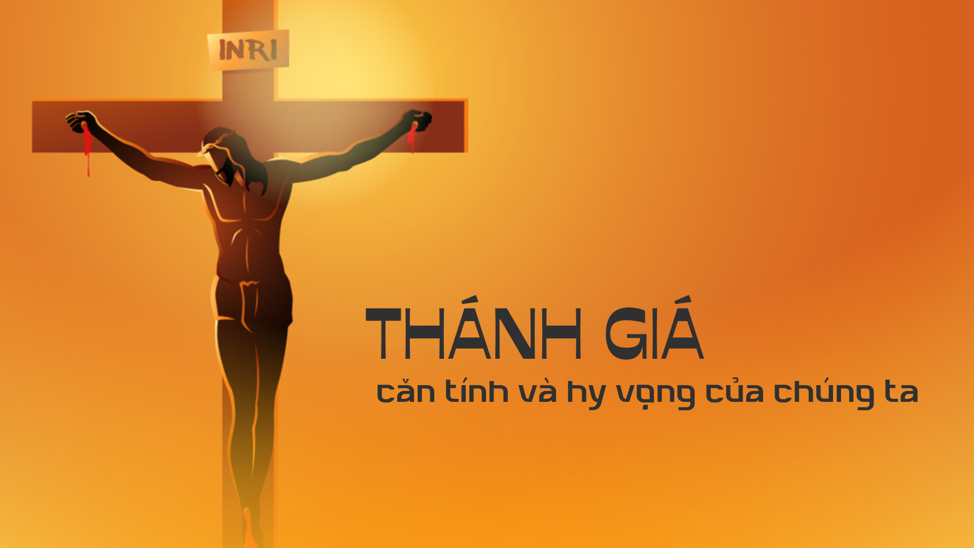 Thánh giá, căn tính và hy vọng của chúng ta