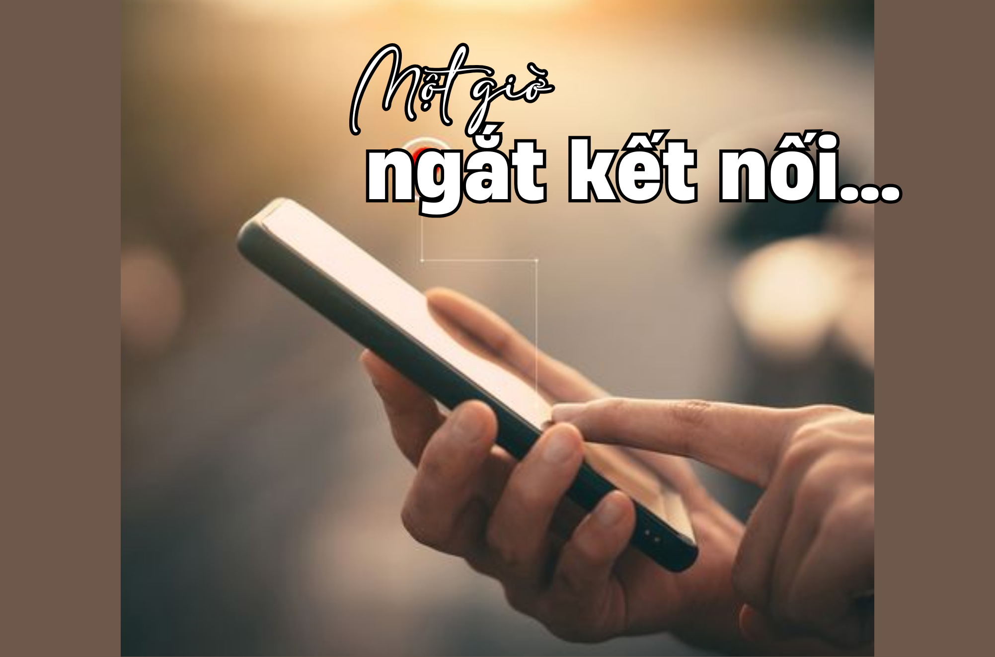 Một giờ ngắt kết nối...