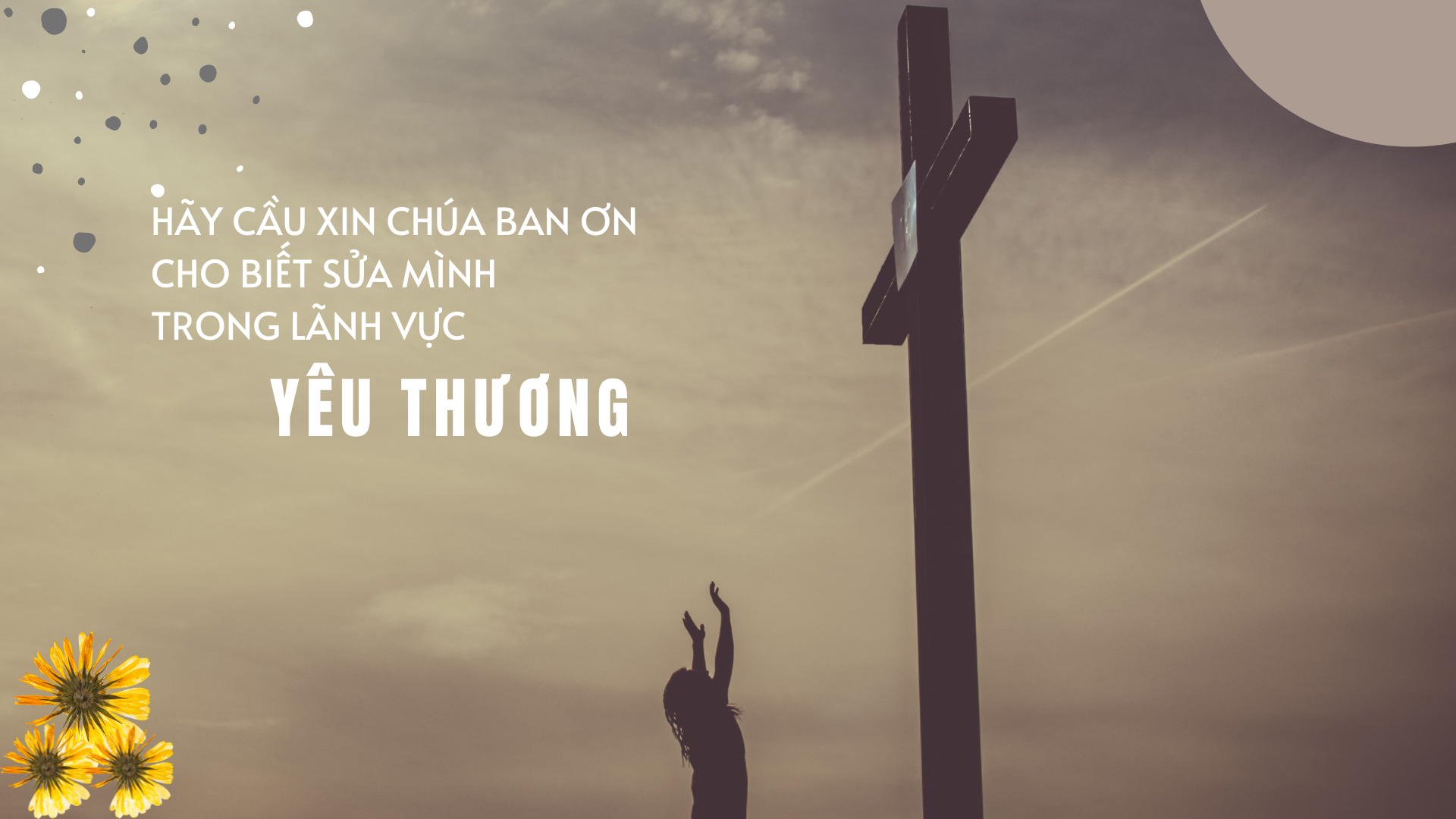 Hãy cầu xin Chúa ban ơn cho biết sửa mình trong lãnh vực yêu thương