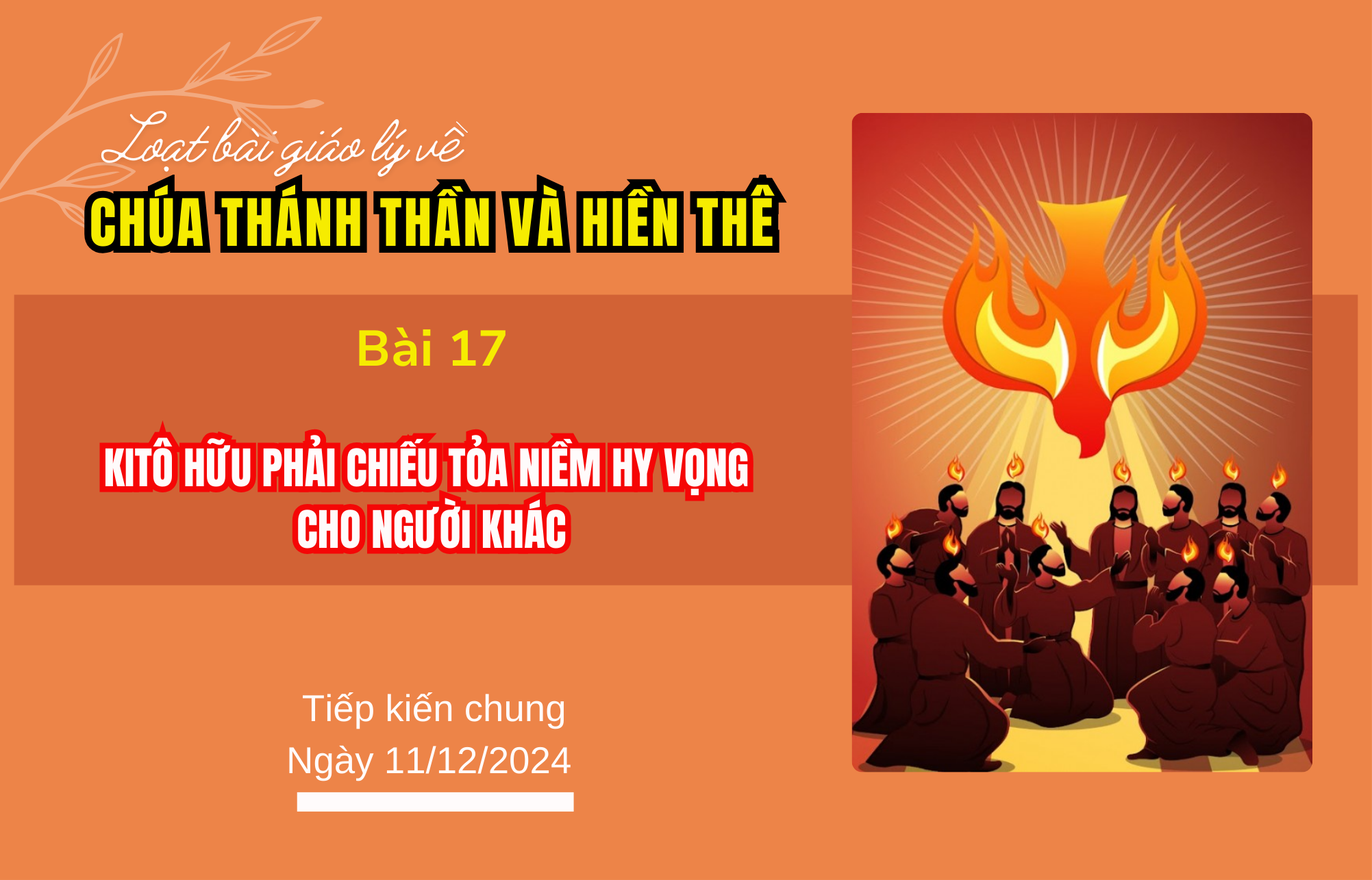 Giáo lý về Chúa Thánh Thần và Hiền Thê: Bài 17- Kitô hữu phải chiếu tỏa niềm hy vọng cho người khác