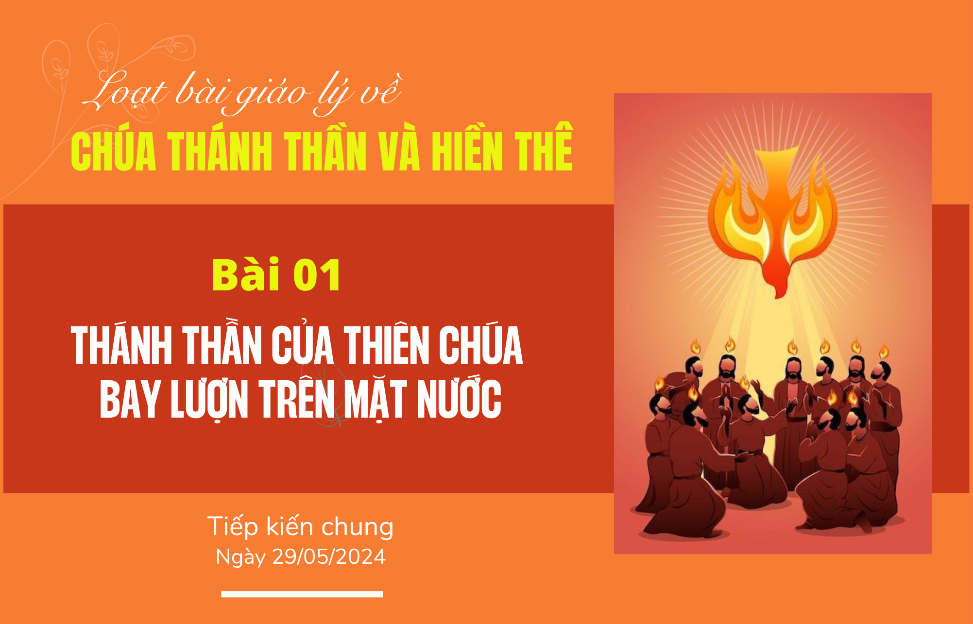 Giáo lý về Chúa Thánh Thần và Hiền Thê: Bài 01 - Thánh Thần của Thiên Chúa bay lượn trên mặt nước