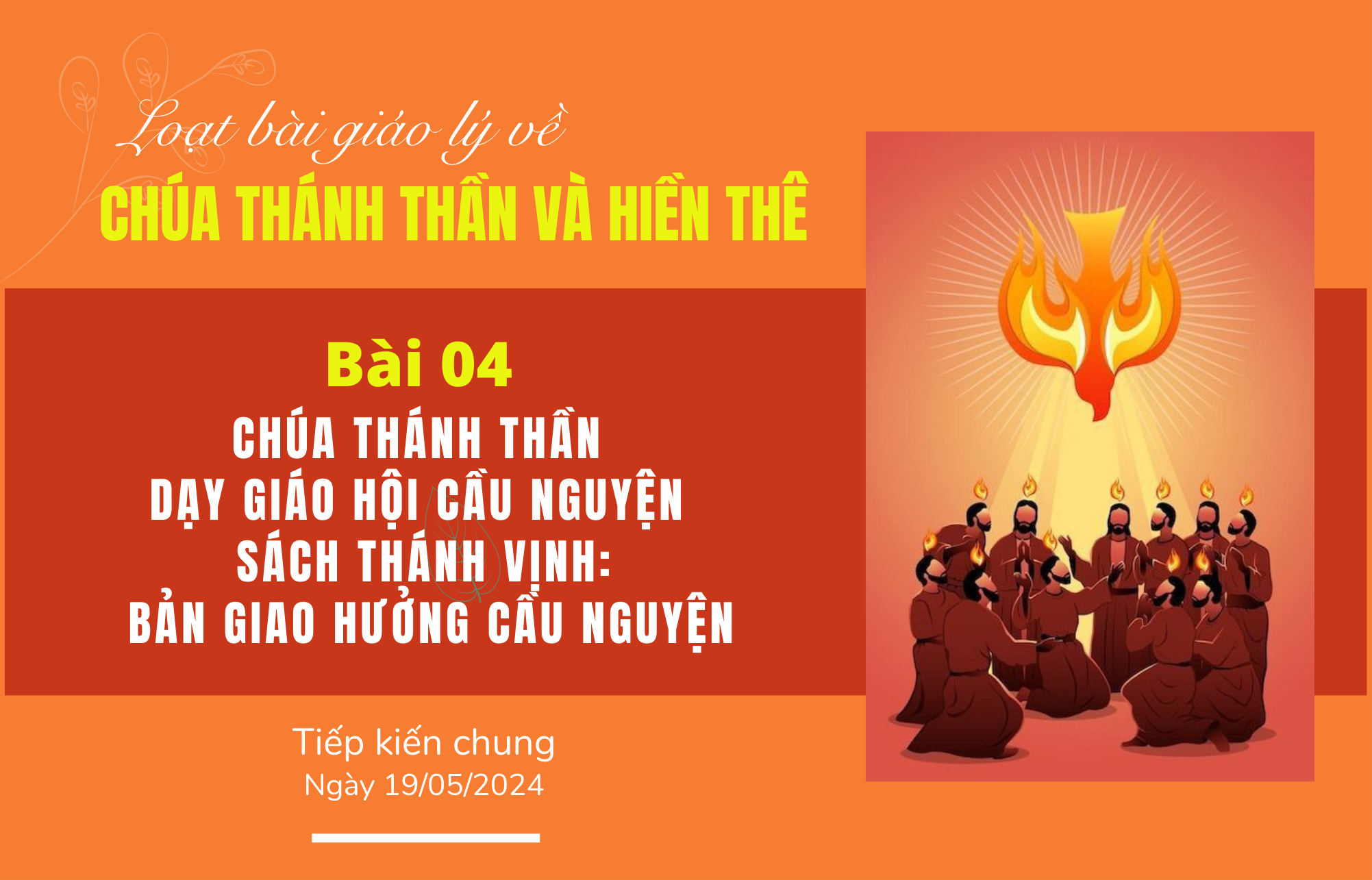 Giáo lý về Chúa Thánh Thần và Hiền Thê: Bài 04 - Chúa Thánh Thần dạy Giáo hội cầu nguyện