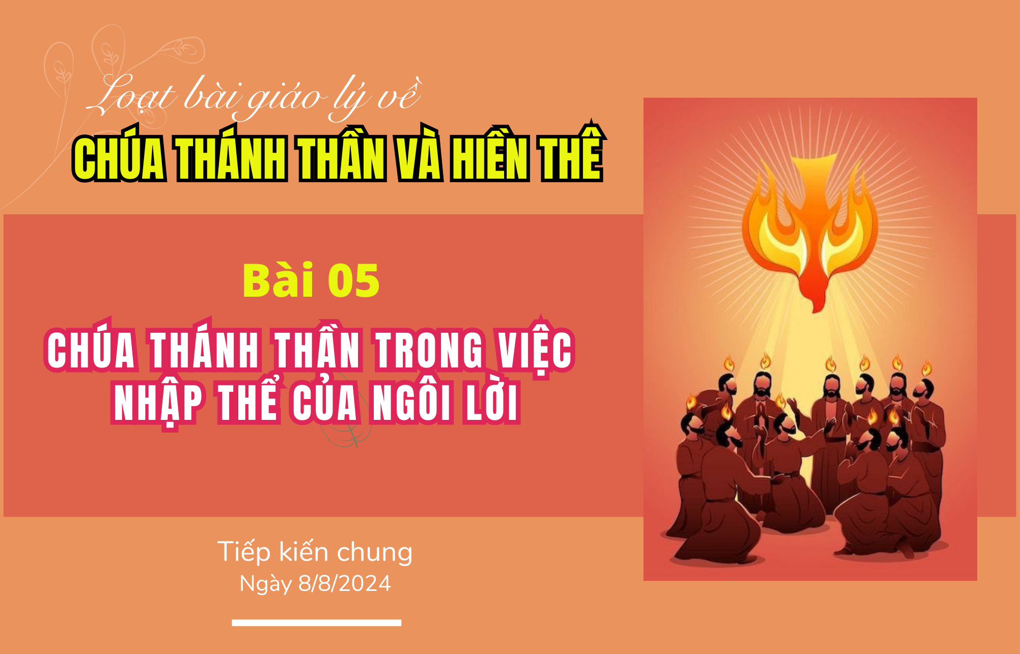 Giáo lý về Chúa Thánh Thần và Hiền Thê : Bài 05 - Chúa Thánh Thần trong việc nhập thể của Ngôi Lời