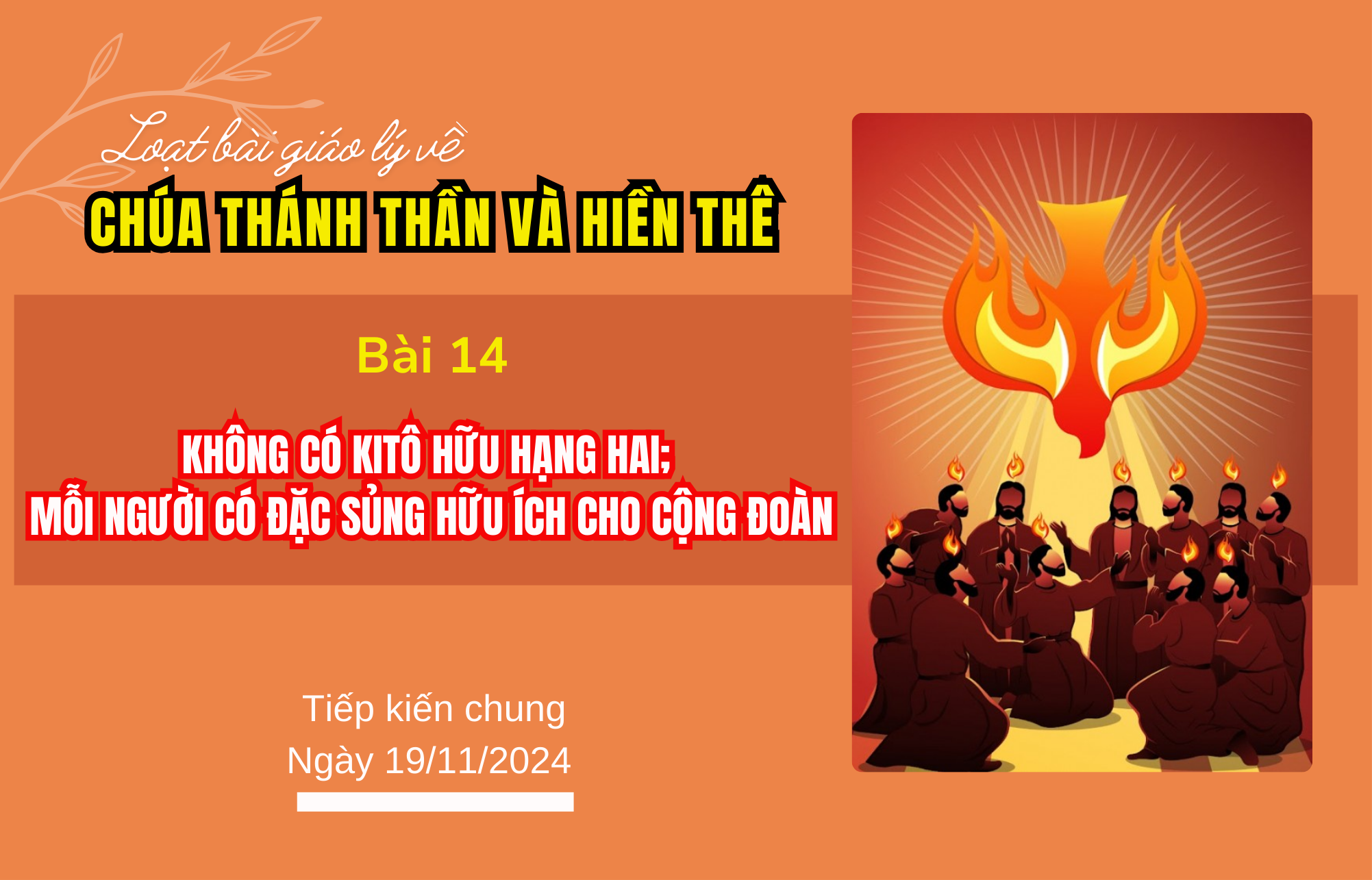 Giáo lý về Chúa Thánh Thần và Hiền thê. Bài 14: Không có Kitô hữu hạng hai; mỗi người có đặc sủng hữu ích cho cộng đoàn