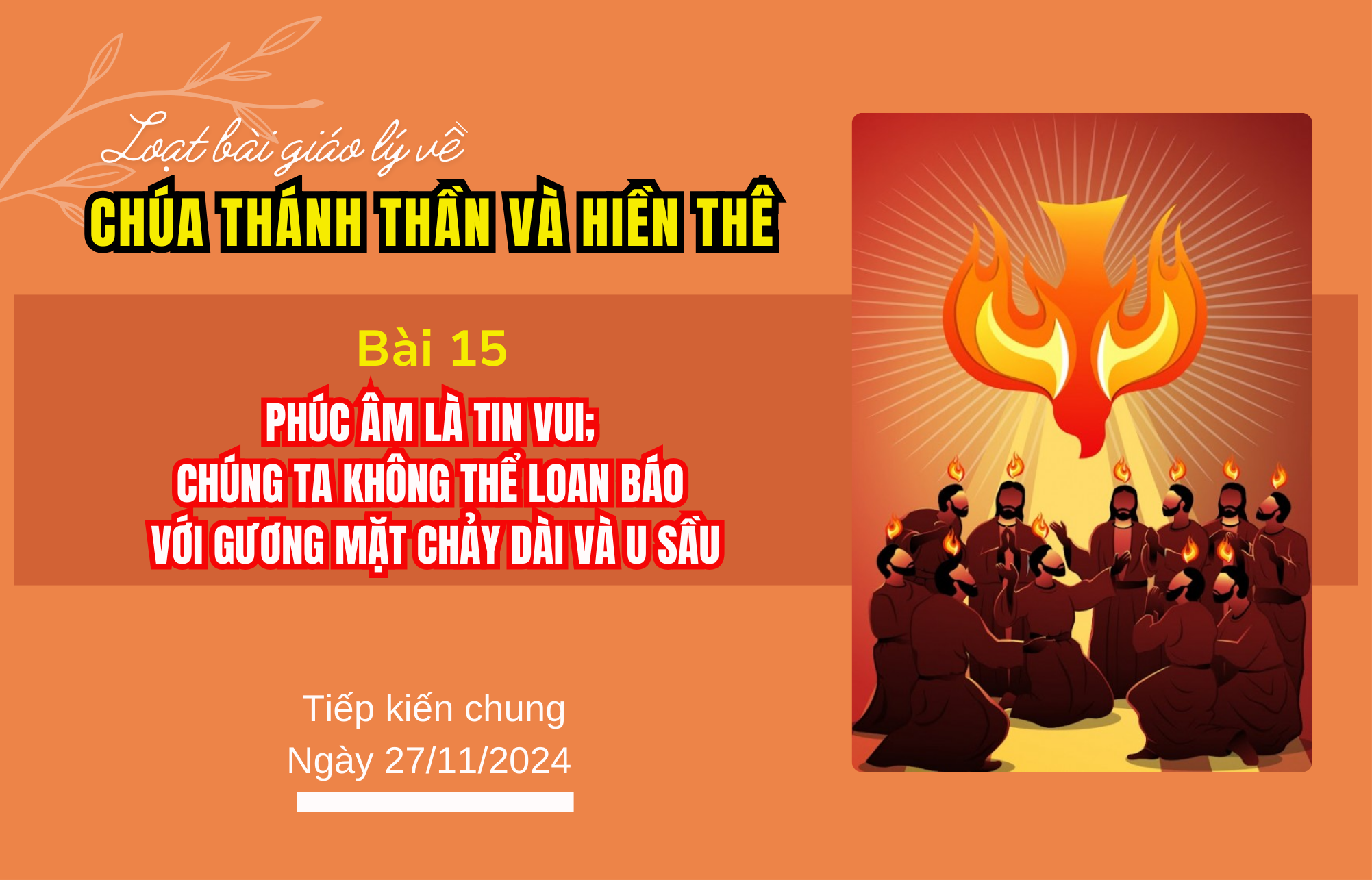 Giáo lý về Chúa Thánh Thần và Hiền thê. Bài 15: Phúc Âm là tin vui; chúng ta không thể loan báo với gương mặt chảy dài và u sầu