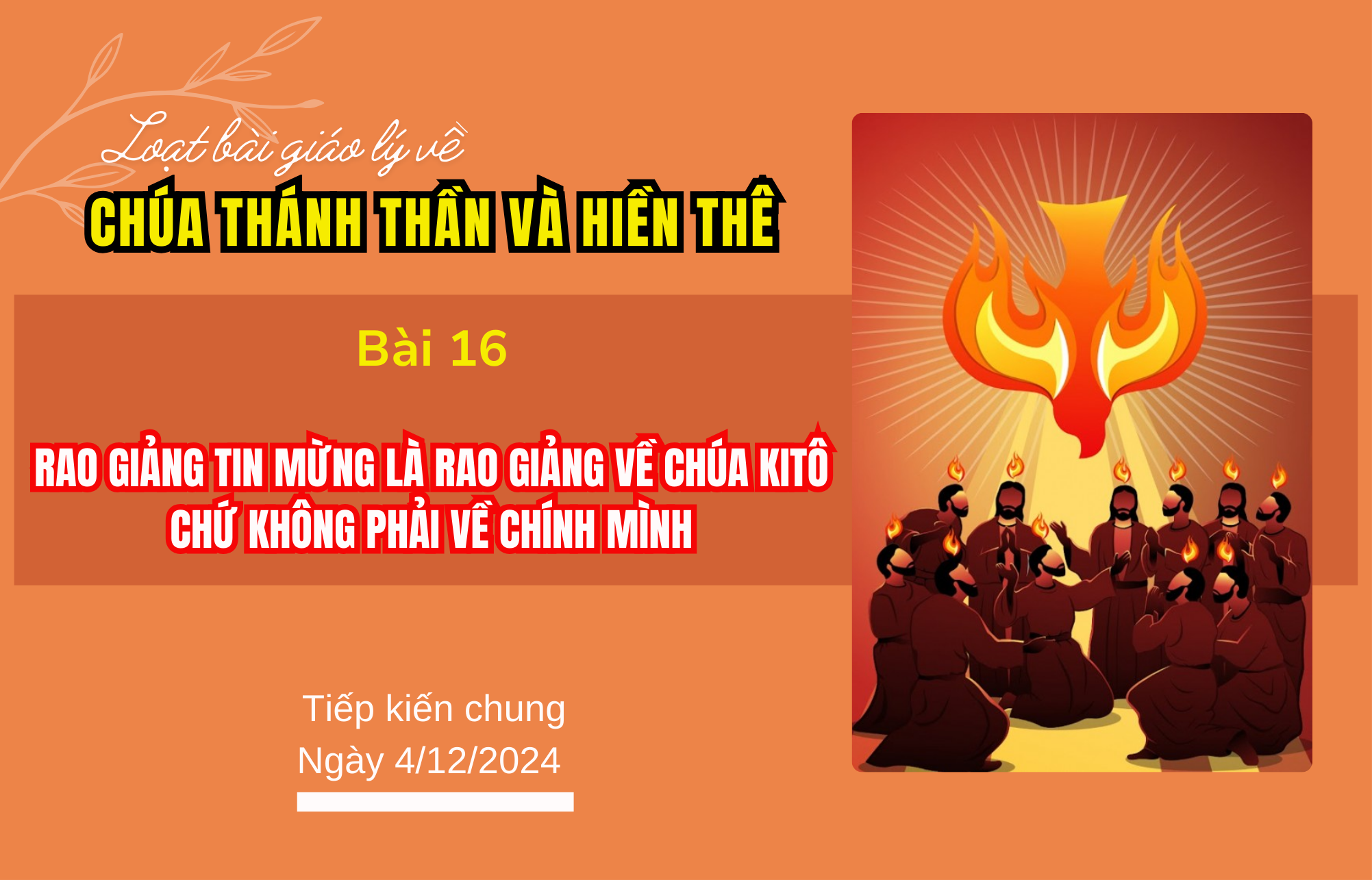 Giáo lý về Chúa Thánh Thần và Hiền Thê: Bài 16 - Rao giảng Tin Mừng là rao giảng về Chúa Kitô chứ không phải về chính mình