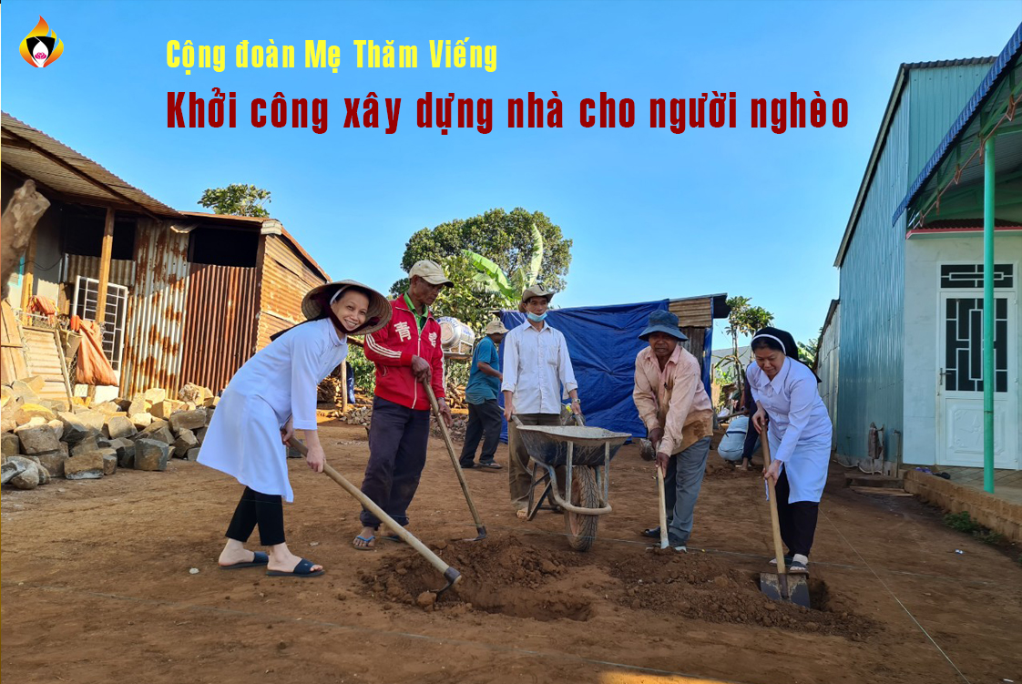 CĐ Mẹ Thăm Viếng - khởi công xây nhà cho người nghèo