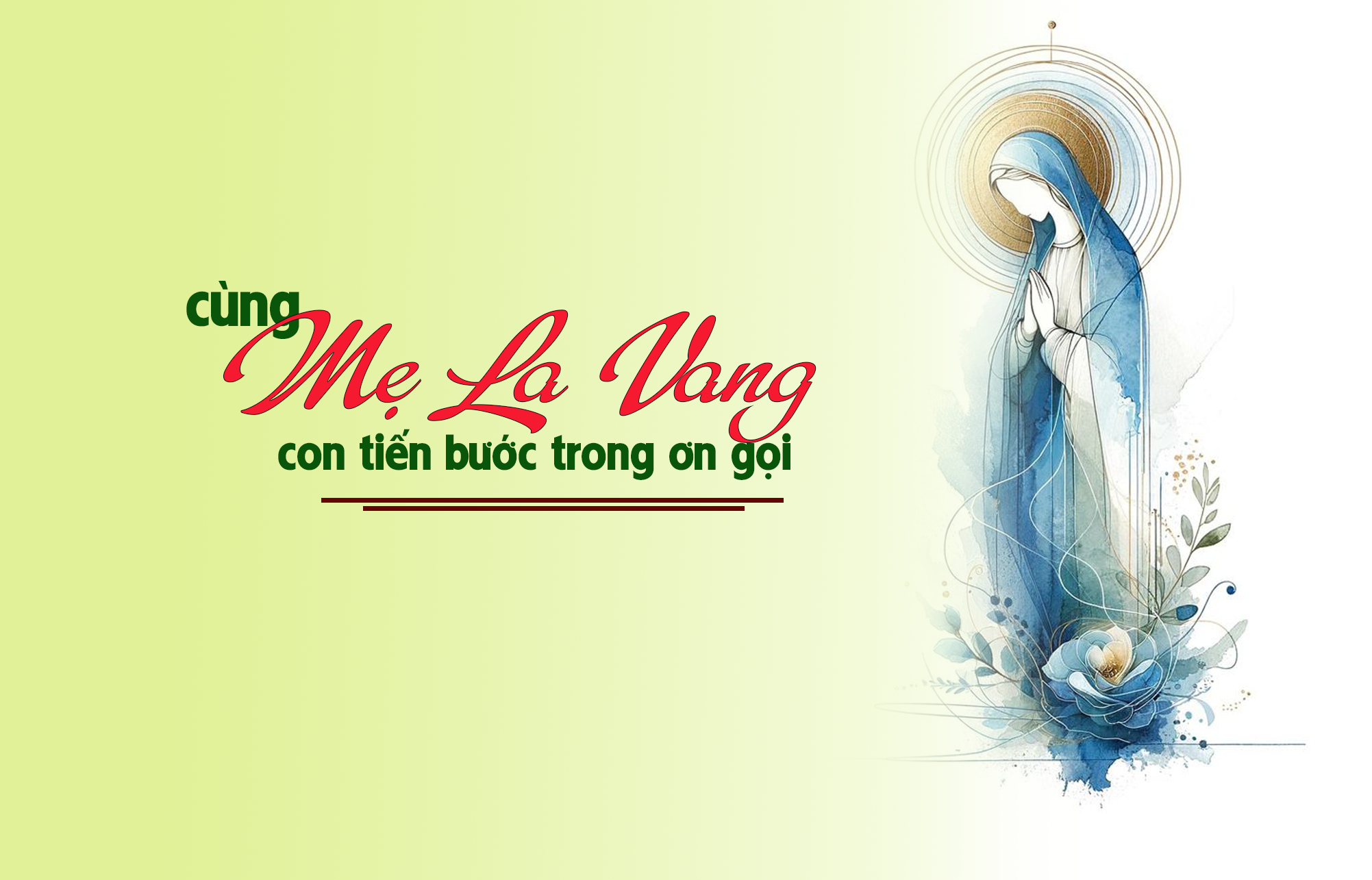 Cùng Mẹ La Vang, con tiến bước trong ơn gọi