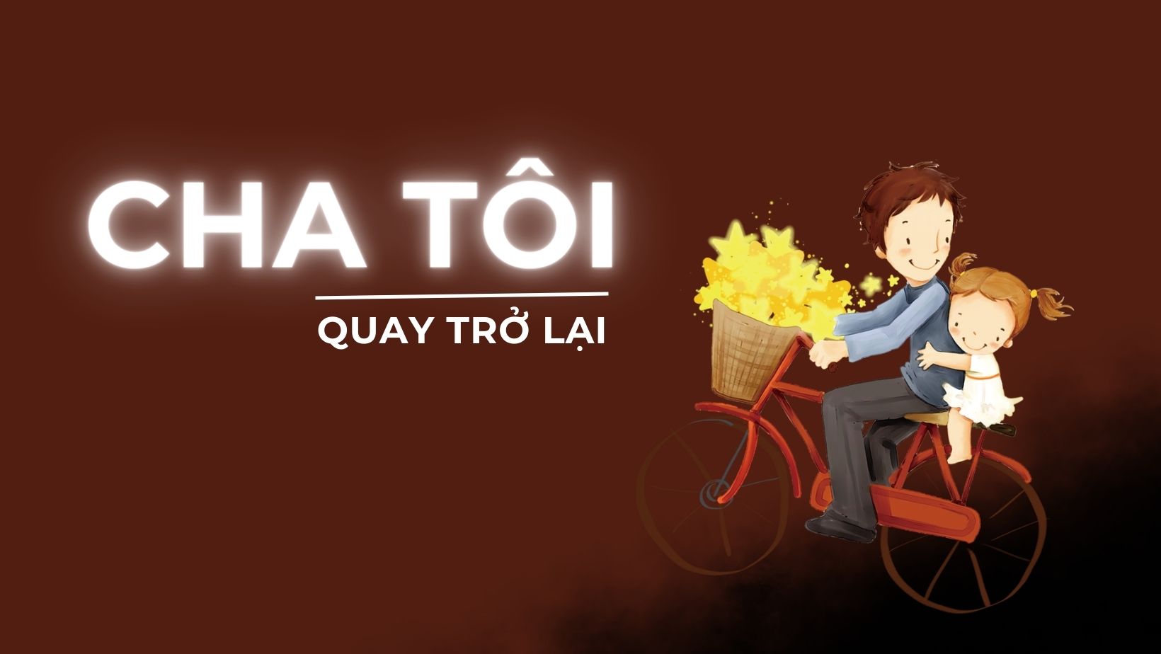 Cha tôi quay trở lại