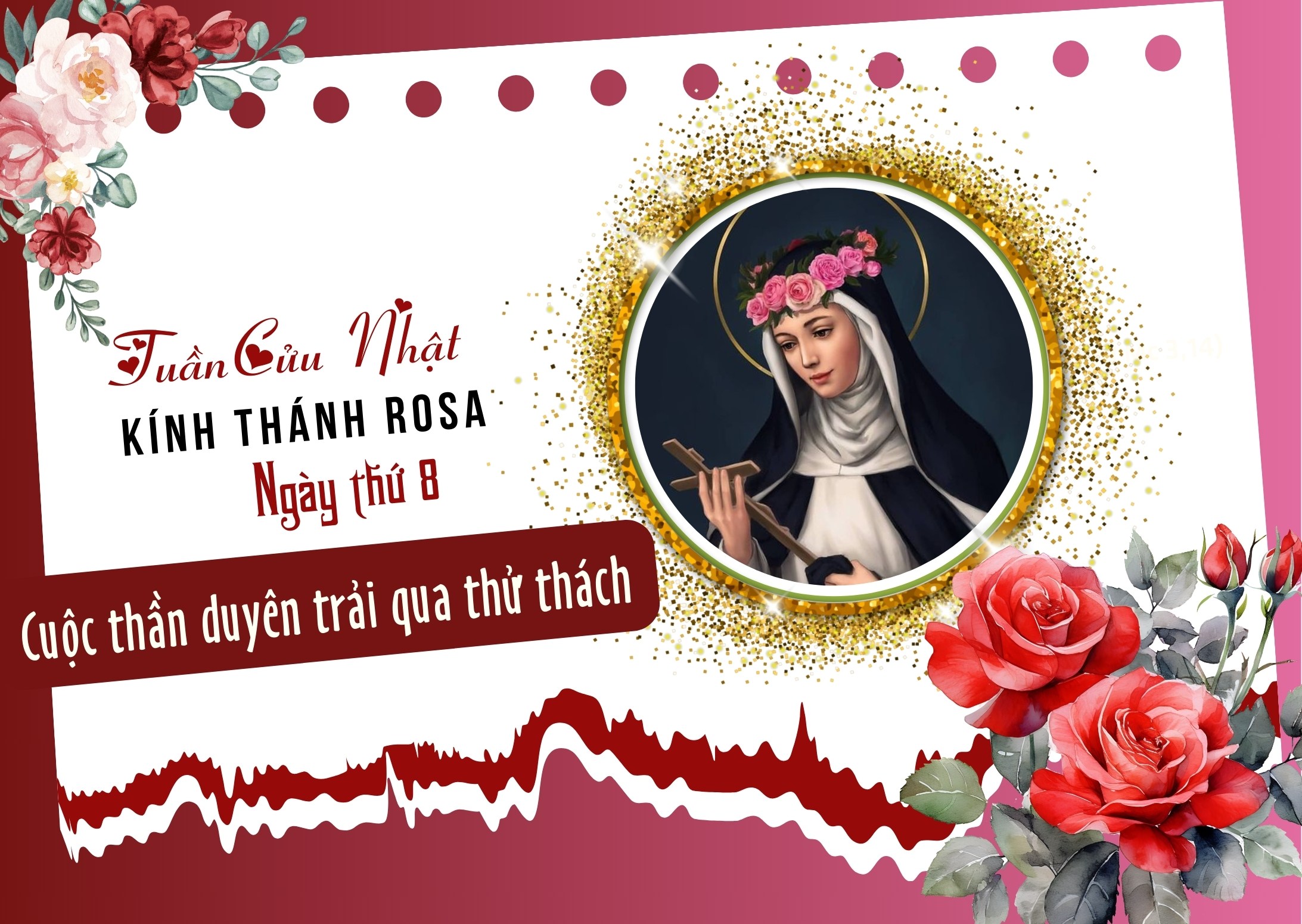 Tuần chín ngày kính Thánh Rosa - Ngày 8 - Cuộc thần duyên trải qua thử thách