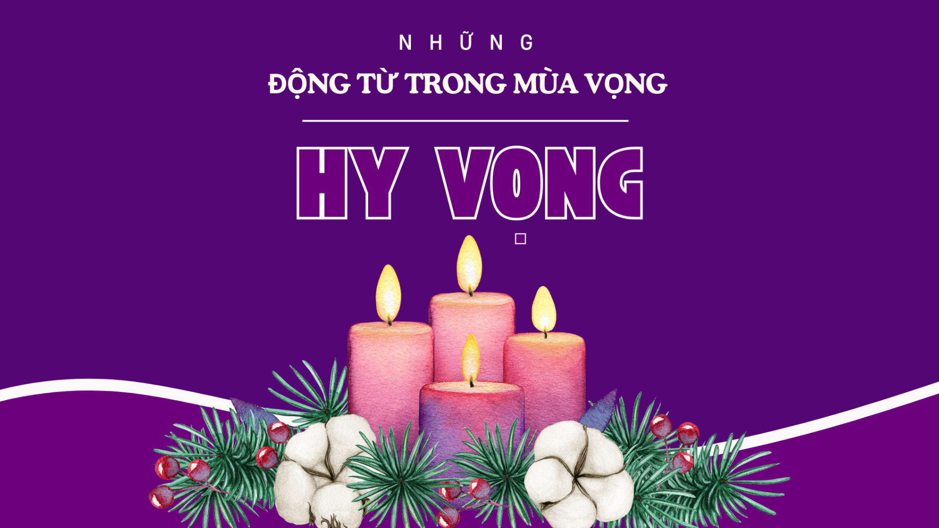 Những động từ trong mùa Vọng - (1) HY VỌNG