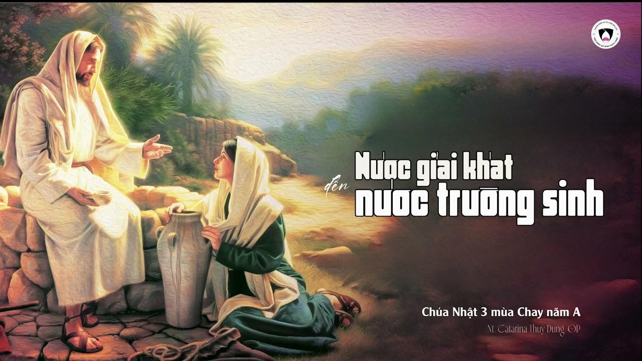 Chia sẻ Tin Mừng Chúa Nhật 3 Mùa Chay năm A