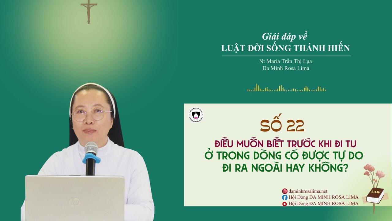 Giải đáp LUẬT ĐỜI SỐNG THÁNH HIẾN Số 22: Ở trong Dòng có được tự do đi ra ngoài không?