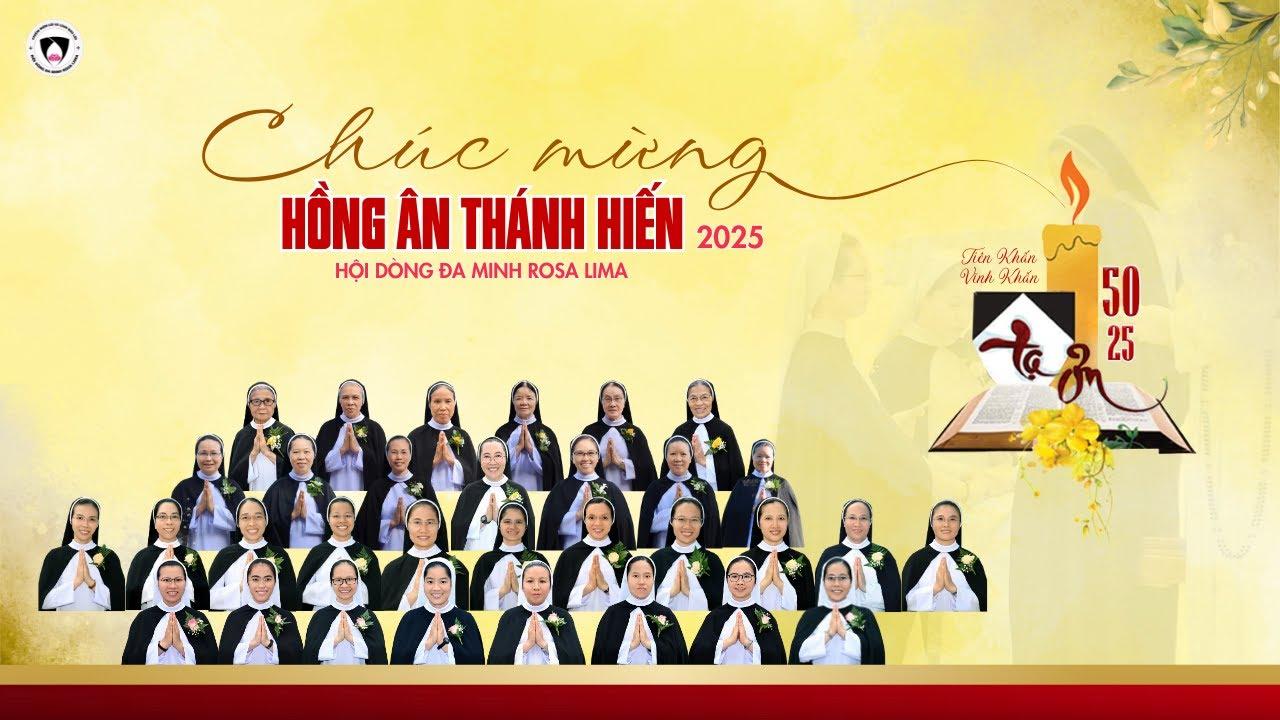 Hội Dòng Đa Minh Rosa Lima - CHÚC MỪNG HỒNG ÂN THÁNH HIẾN 2025