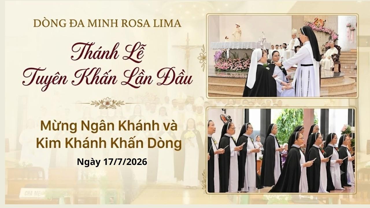 Đa Minh Rosa Lima| Thánh lễ khấn lần đầu và kỷ niệm khấn dòng, ngày 17/7/2026