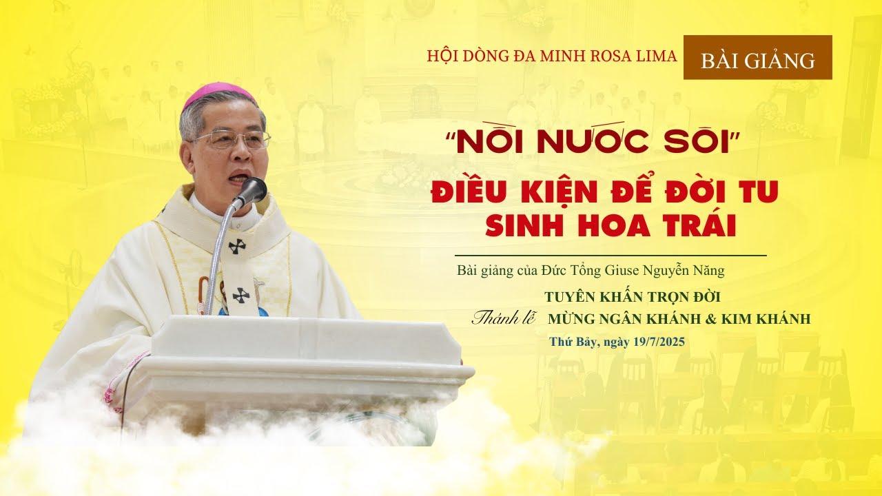 Bài giảng Thánh lễ Tuyên Khấn trọn đời, mừng Ngân Khánh và Kim Khánh khấn dòng, ngày 19/7/ 2025