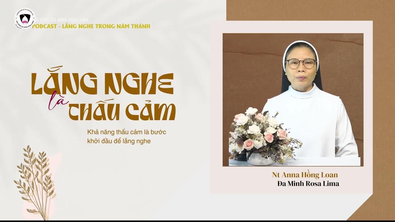 Lắng nghe trong Năm Thánh: Số 12 - LẮNG NGHE là THẤU CẢM
