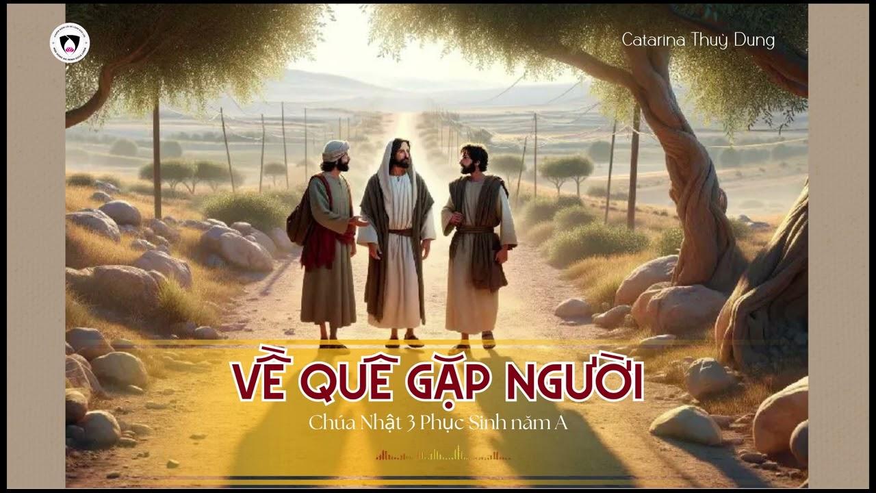 Chia sẻ Tin Mừng Chúa Nhật 3 Phục Sinh năm A
