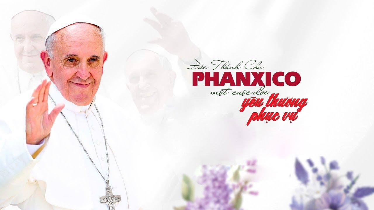 RIP_ ĐTC Phanxico - một cuộc đời yêu thương và phục vụ đến cùng