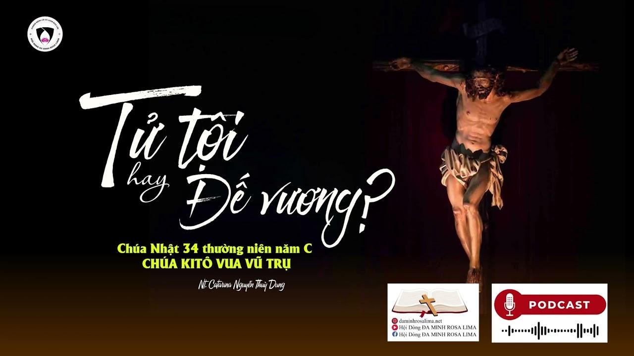 Chia sẻ Tin Mừng Chúa Nhật 34 thường niên năm C _ Chúa Kitô Vua