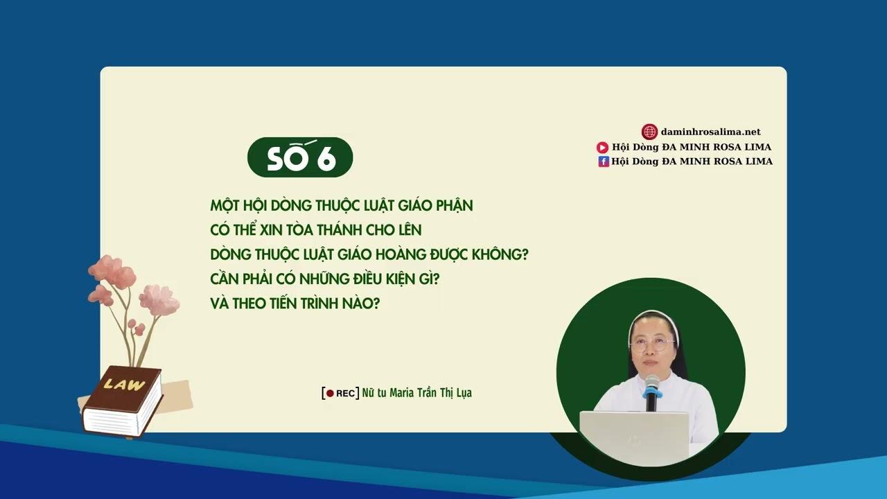 Giải đáp LUẬT ĐỜI SỐNG THÁNH HIẾN: Số 6 - Điều kiện và tiến trình của Dòng GP xin lên dòng GH?