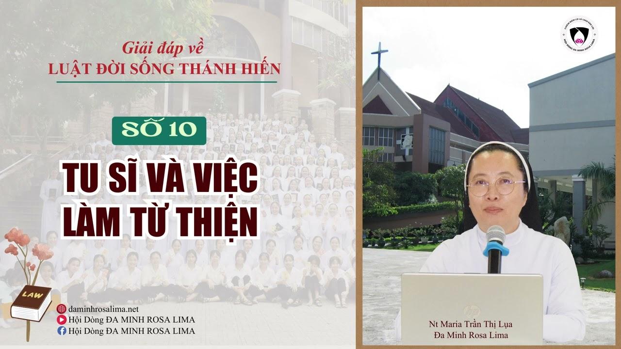 Giải đáp về LUẬT ĐỜI SỐNG THÁNH HIẾN: Số 10 - TU SĨ và việc làm TỪ THIỆN