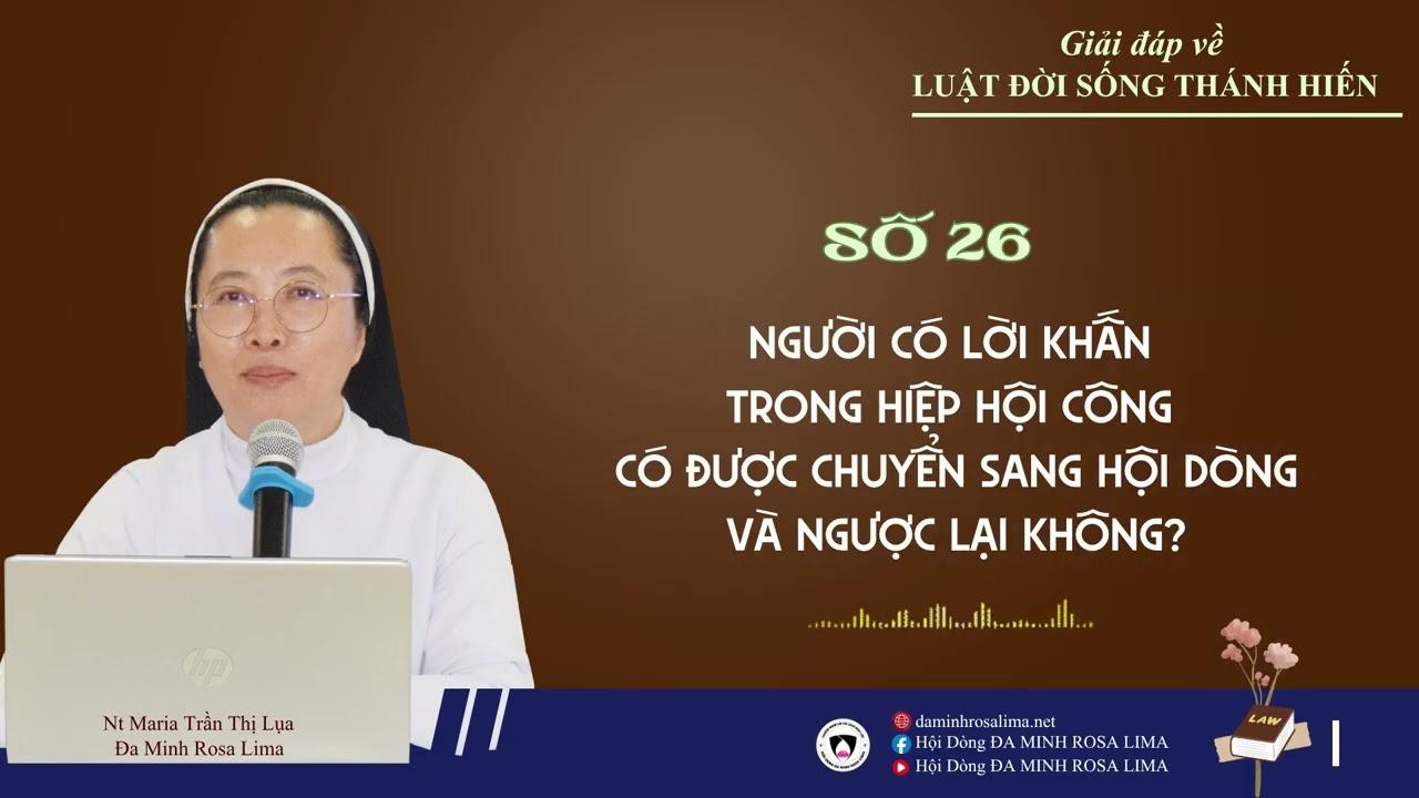 Giải đáp LUẬT ĐỜI SỐNG THÁNH HIẾN | Số 26: Có được chuyển từ Hiệp hội công và Hội dòng khi đã khấn?