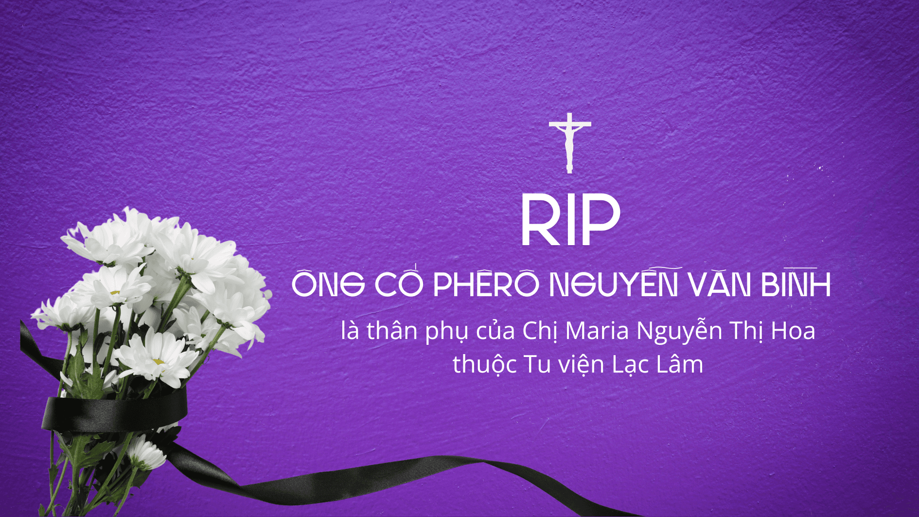 Cáo phó: Ông Cố Phêrô Nguyễn Văn Bình - Thân phụ của chị Maria Nguyễn Thị Hoa