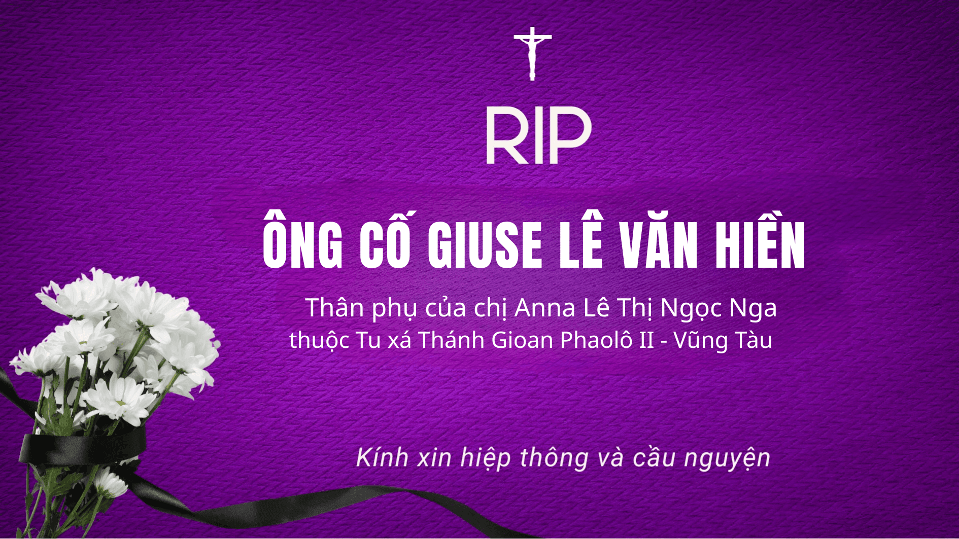 Cáo phó: Ông Cố Giuse Lê Văn Hiền, thân phụ của Chị Anna Lê Thị Ngọc Nga