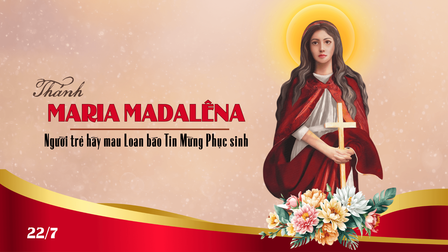 Ngày 22/7 - Thánh Maria Madalêna